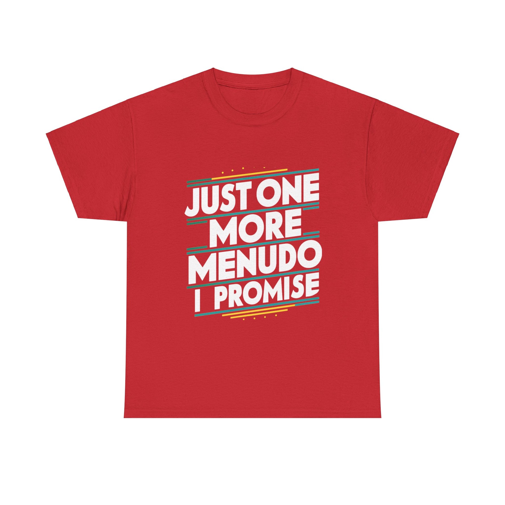 Just One More Menudo I Promise Mexican Food Graphic Unisex Heavy Cotton Tee Cotton Funny Humorous Graphic Soft Premium Unisex Men Women Red T-shirt Birthday Gift-7