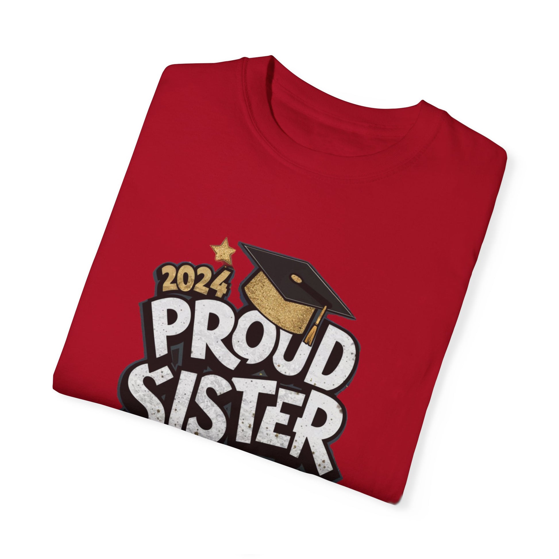 Proud Sister of a 2024 Graduate Unisex Garment-dyed T-shirt Cotton Funny Humorous Graphic Soft Premium Unisex Men Women Red T-shirt Birthday Gift-20