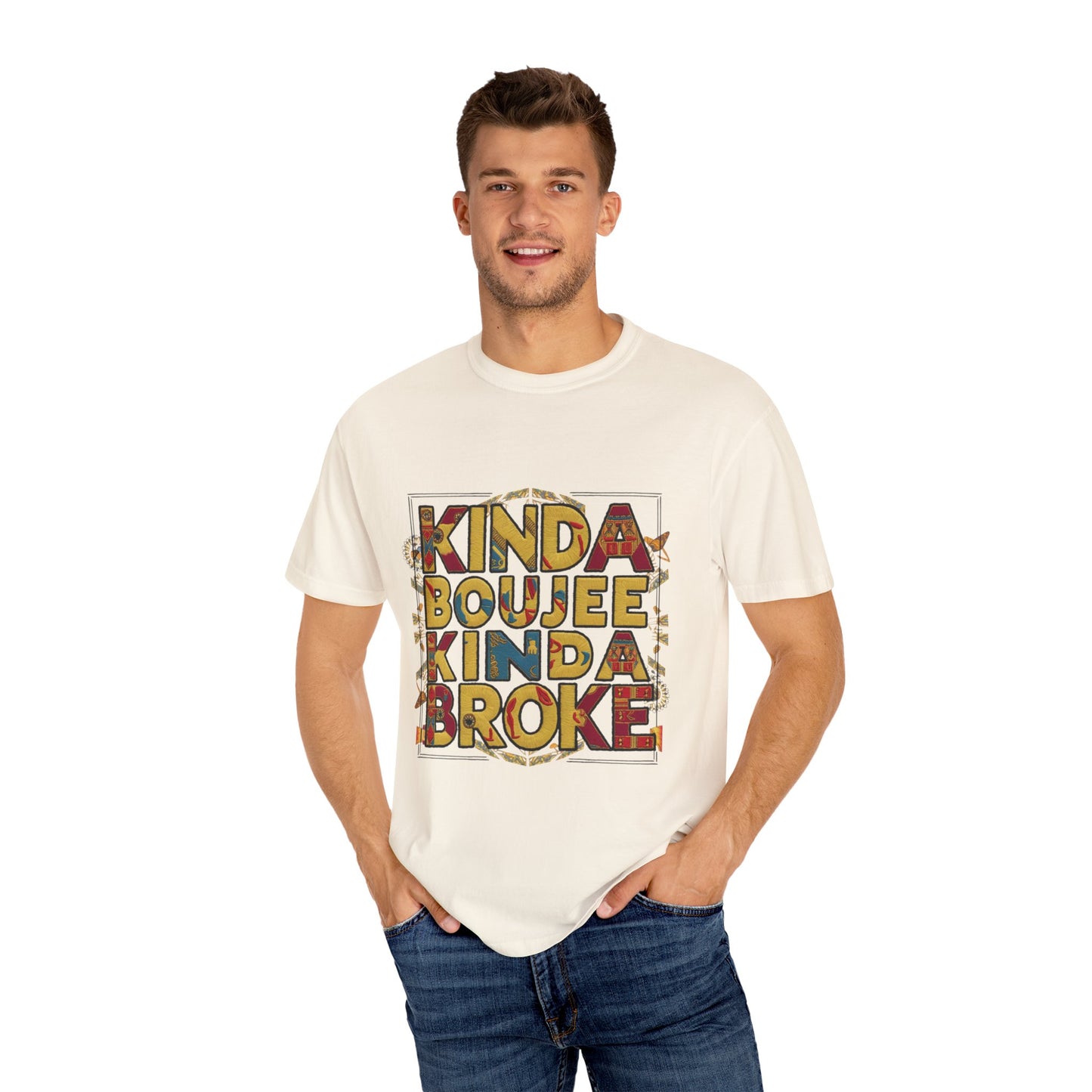 Kinda Boujee Kinda Broke Urban Sarcastic Graphic Unisex Garment Dyed T-shirt Cotton Funny Humorous Graphic Soft Premium Unisex Men Women Ivory T-shirt Birthday Gift-45