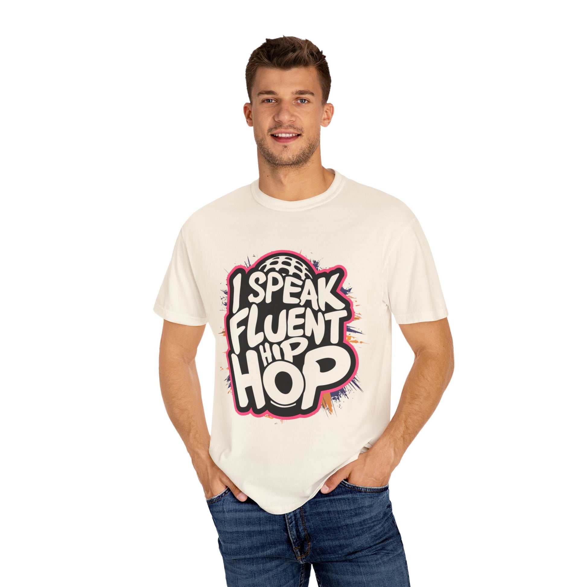 I Speak Fluent Hip Hop Urban Graphic Unisex Garment-dyed T-shirt Cotton Funny Humorous Graphic Soft Premium Unisex Men Women Ivory T-shirt Birthday Gift-45