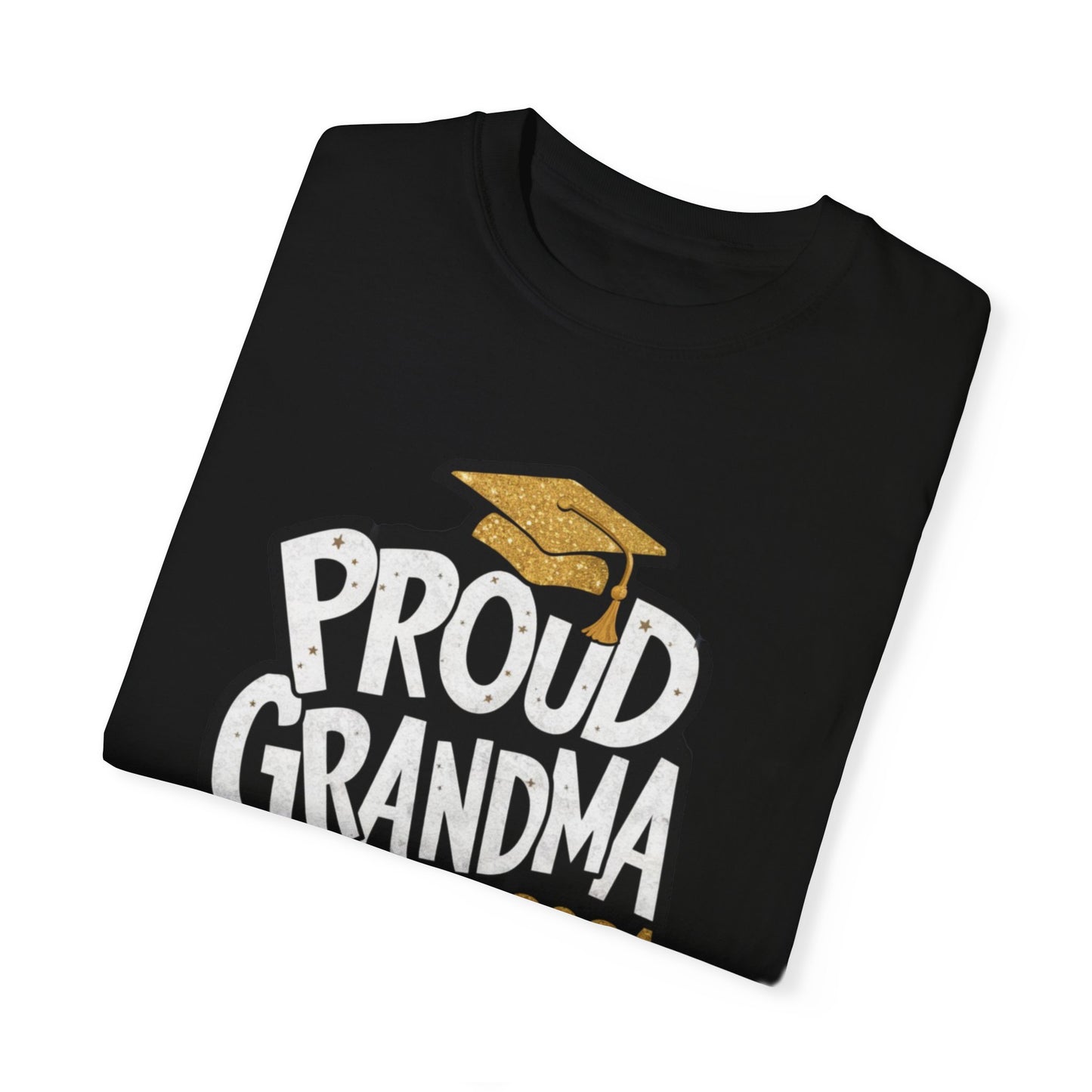 Proud of Grandma 2024 Graduate Unisex Garment-dyed T-shirt Cotton Funny Humorous Graphic Soft Premium Unisex Men Women Black T-shirt Birthday Gift-17
