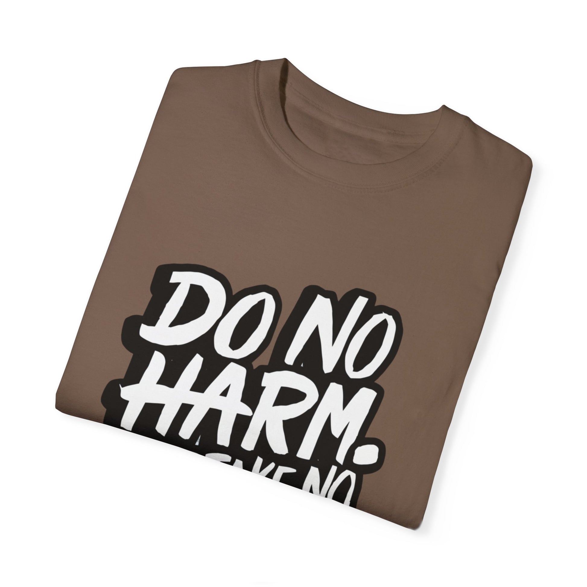 Do No Harm but Take No Shit Urban Hip Hop Graphic Unisex Garment-dyed T-shirt Cotton Funny Humorous Graphic Soft Premium Unisex Men Women Espresso T-shirt Birthday Gift-59