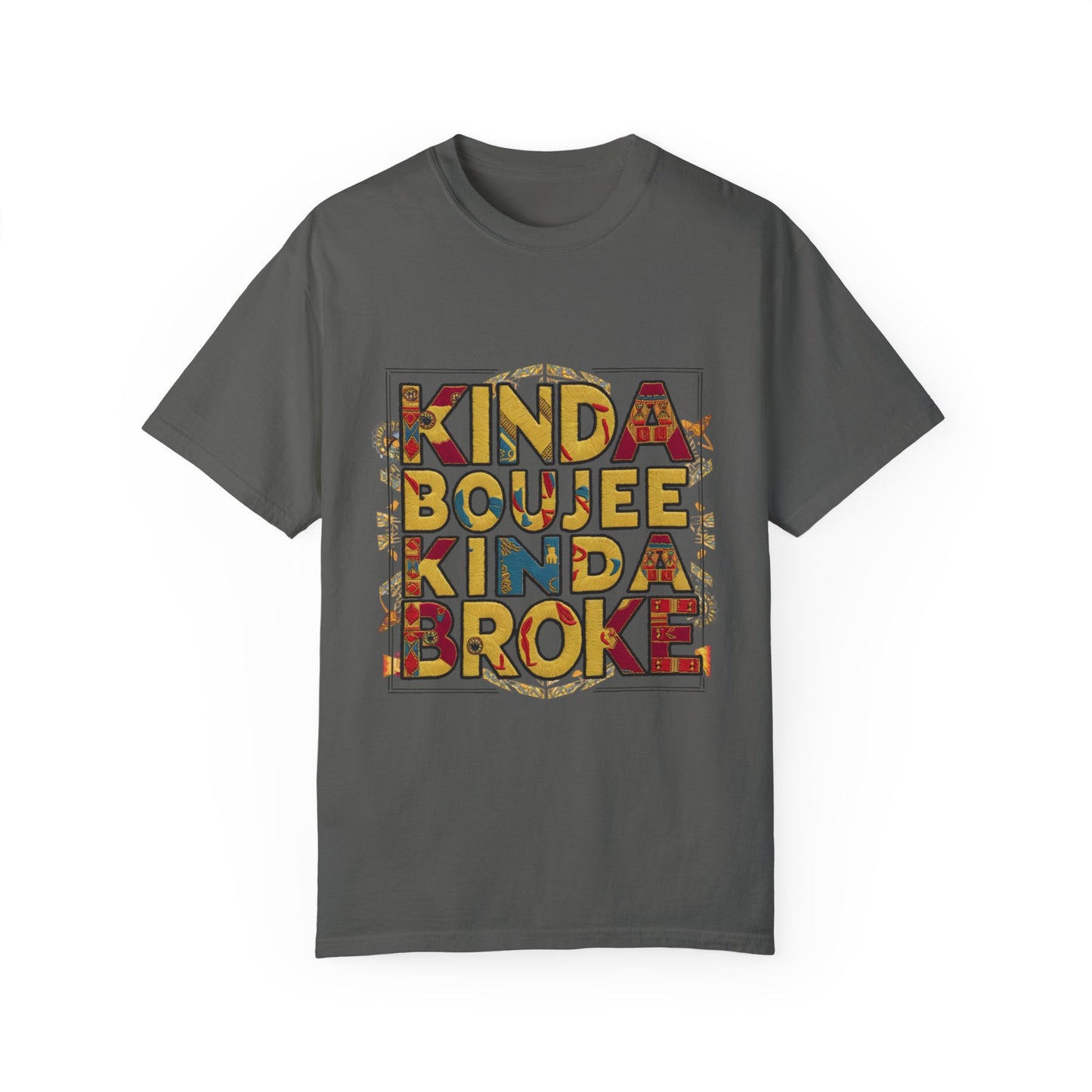 Kinda Boujee Kinda Broke Urban Sarcastic Graphic Unisex Garment Dyed T-shirt Cotton Funny Humorous Graphic Soft Premium Unisex Men Women Pepper T-shirt Birthday Gift-12