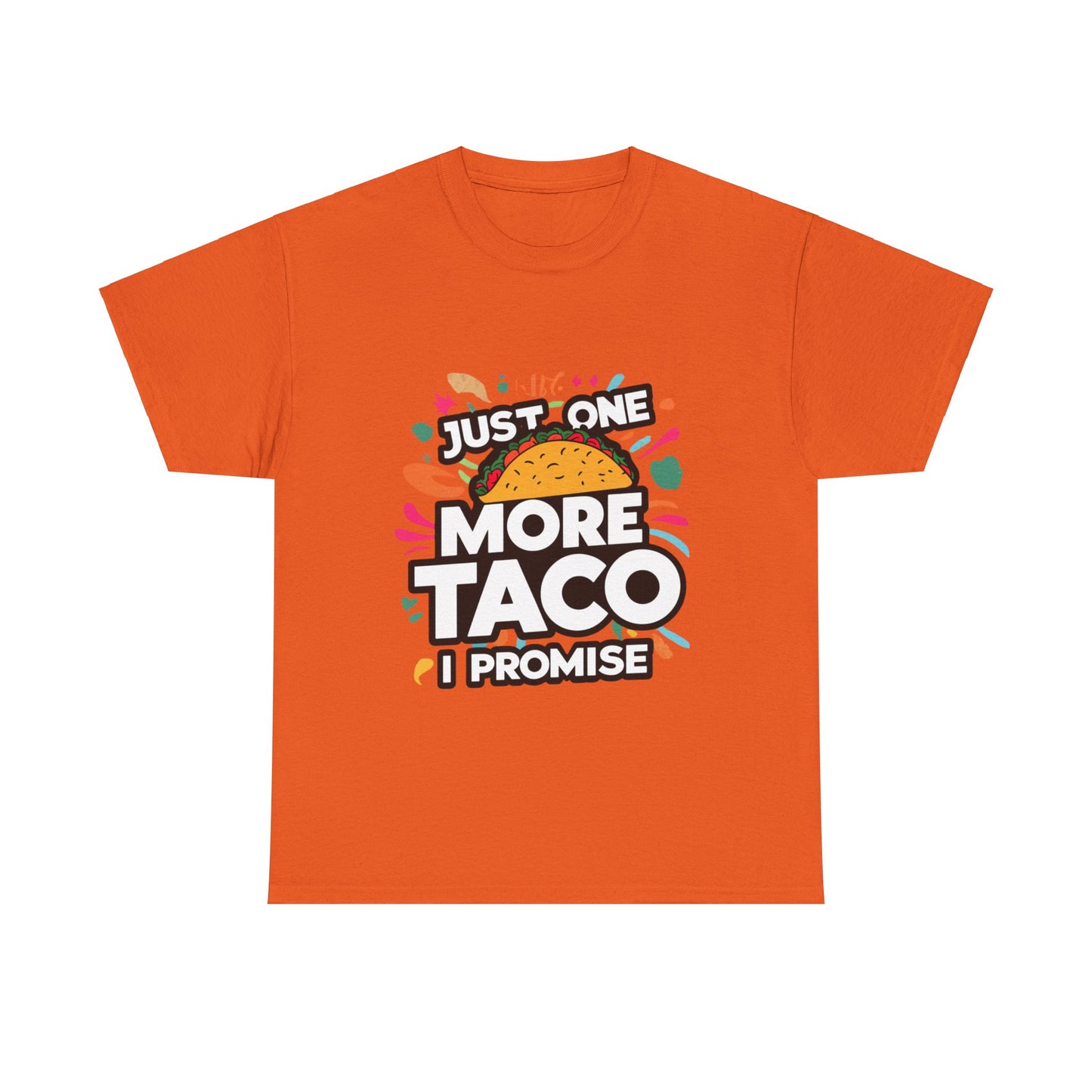 Just One More Taco I Promise Mexican Food Graphic Unisex Heavy Cotton Tee Cotton Funny Humorous Graphic Soft Premium Unisex Men Women Orange T-shirt Birthday Gift-6