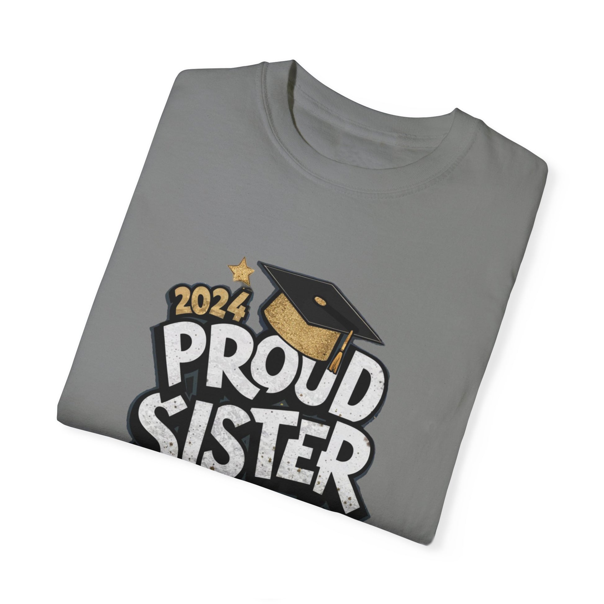 Proud Sister of a 2024 Graduate Unisex Garment-dyed T-shirt Cotton Funny Humorous Graphic Soft Premium Unisex Men Women Grey T-shirt Birthday Gift-41