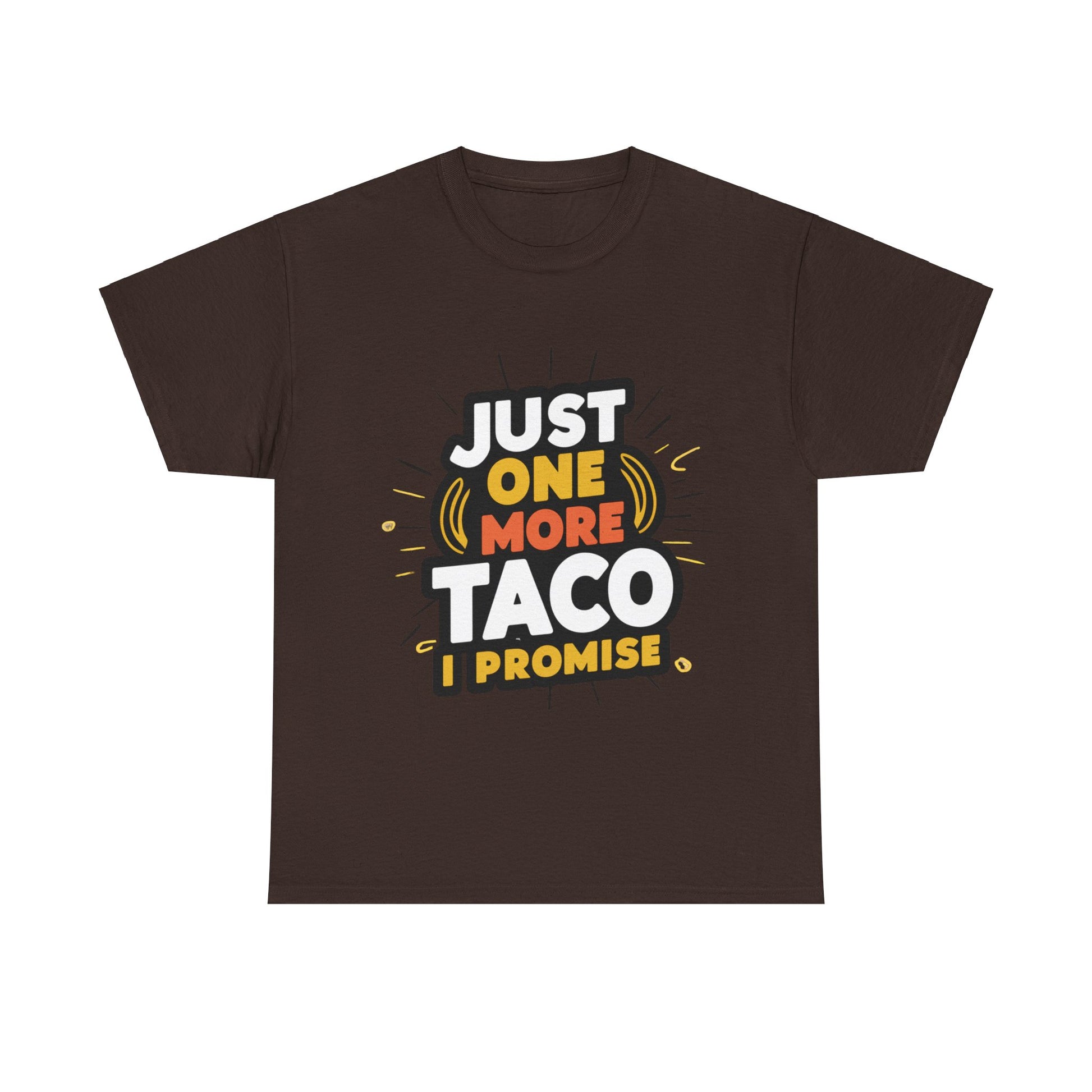 Just One More Taco I Promise Mexican Food Graphic Unisex Heavy Cotton Tee Cotton Funny Humorous Graphic Soft Premium Unisex Men Women Dark Chocolate T-shirt Birthday Gift-3