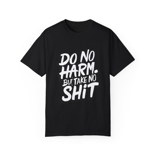 Do No Harm but Take No Shit Urban Hip Hop Graphic Unisex Garment-dyed T-shirt Cotton Funny Humorous Graphic Soft Premium Unisex Men Women Black T-shirt Birthday Gift-1