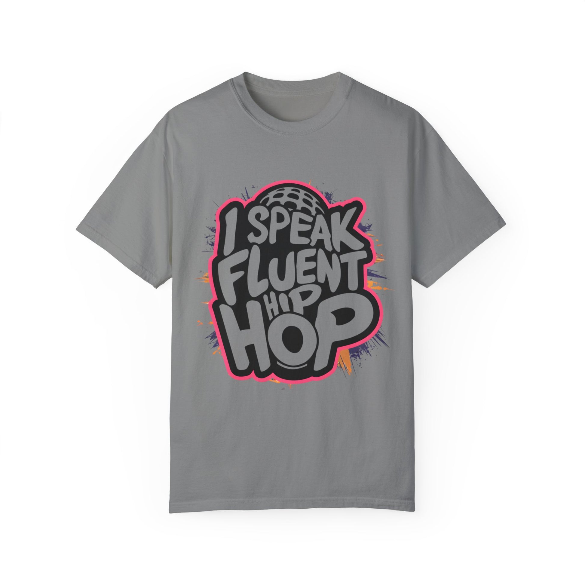 I Speak Fluent Hip Hop Urban Graphic Unisex Garment-dyed T-shirt Cotton Funny Humorous Graphic Soft Premium Unisex Men Women Granite T-shirt Birthday Gift-4