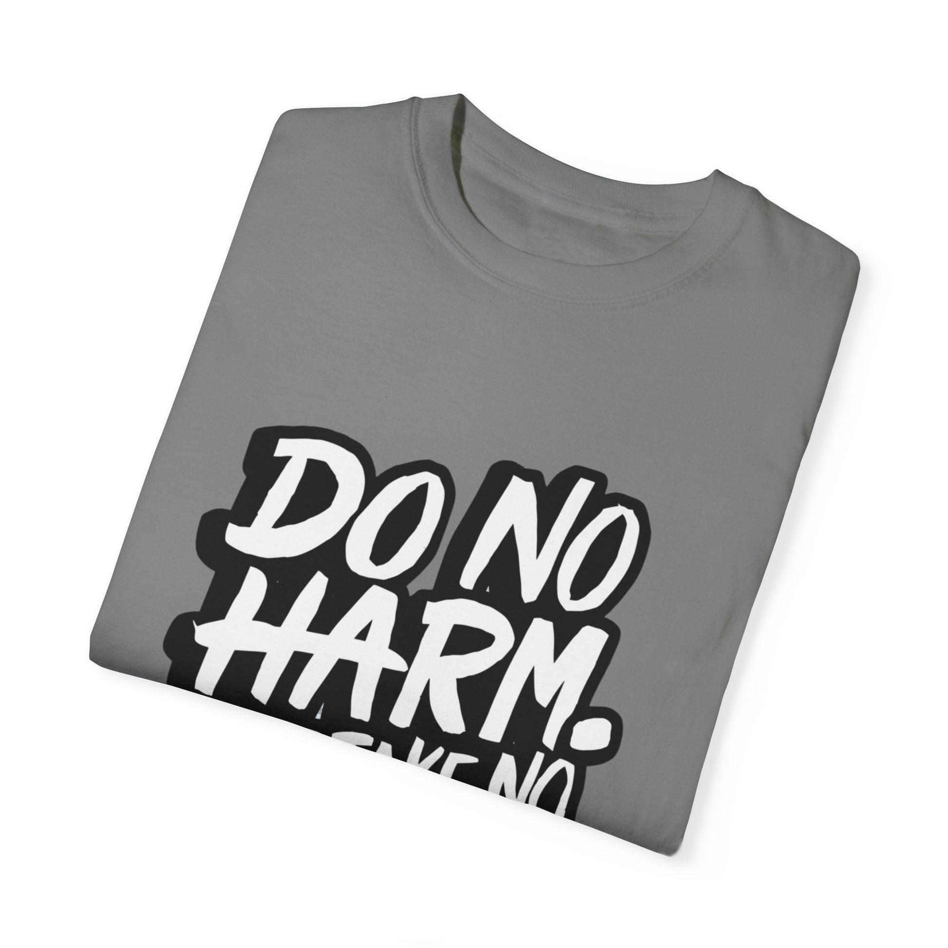 Do No Harm but Take No Shit Urban Hip Hop Graphic Unisex Garment-dyed T-shirt Cotton Funny Humorous Graphic Soft Premium Unisex Men Women Grey T-shirt Birthday Gift-41