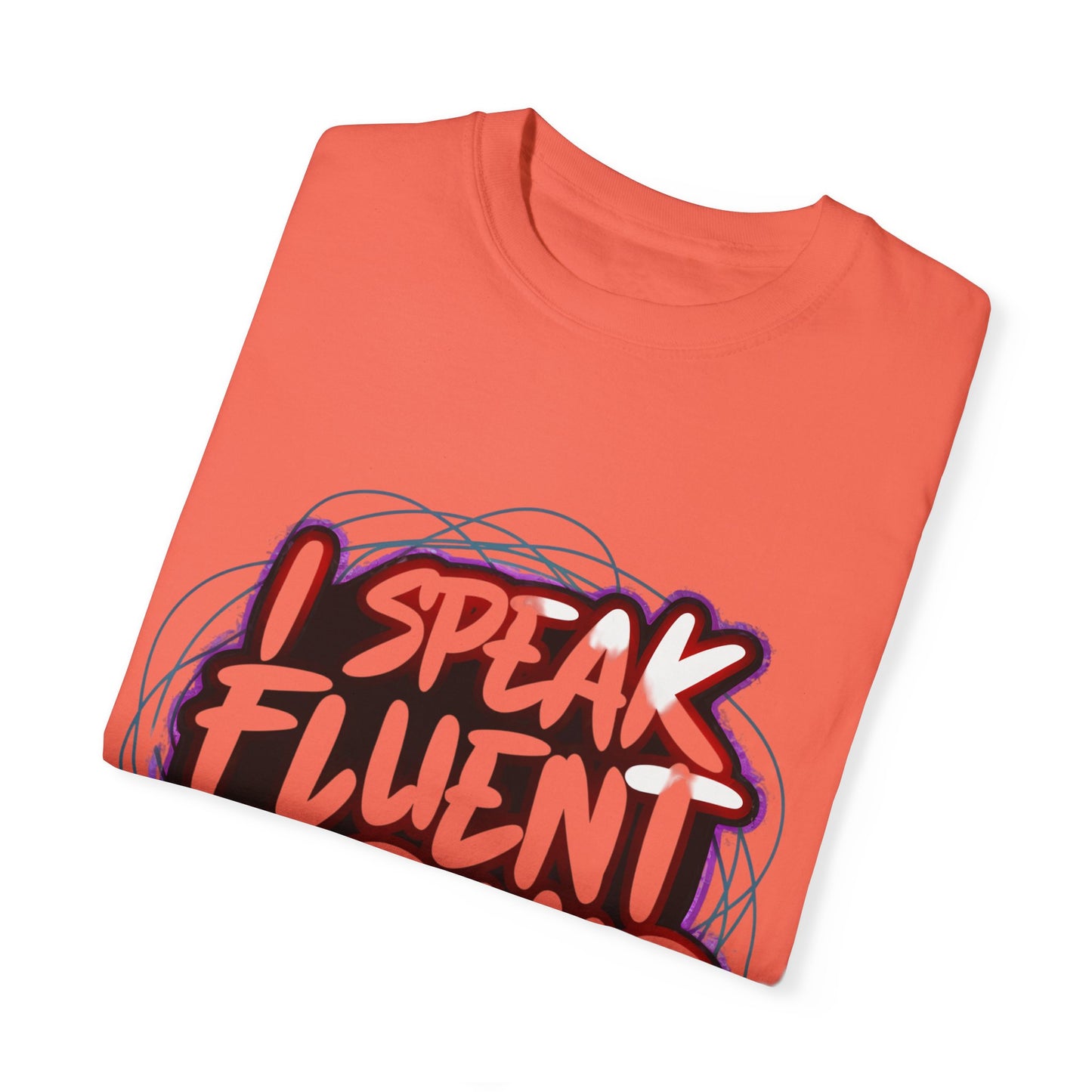 I Speak Fluent Hip Hop Urban Graphic Unisex Garment-dyed T-shirt Cotton Funny Humorous Graphic Soft Premium Unisex Men Women Bright Salmon T-shirt Birthday Gift-32