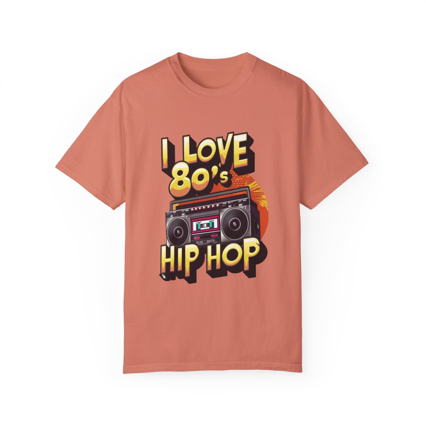 I Love 80's Hip Hop Graphic Unisex Garment-dyed T-shirt Cotton Funny Humorous Graphic Soft Premium Unisex Men Women Terracotta T-shirt Birthday Gift-14