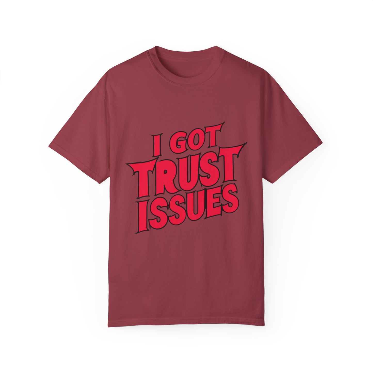 I Got Trust Issues Urban Hip Hop Graphic Unisex Garment-dyed T-shirt Cotton Funny Humorous Graphic Soft Premium Unisex Men Women Chili T-shirt Birthday Gift-7