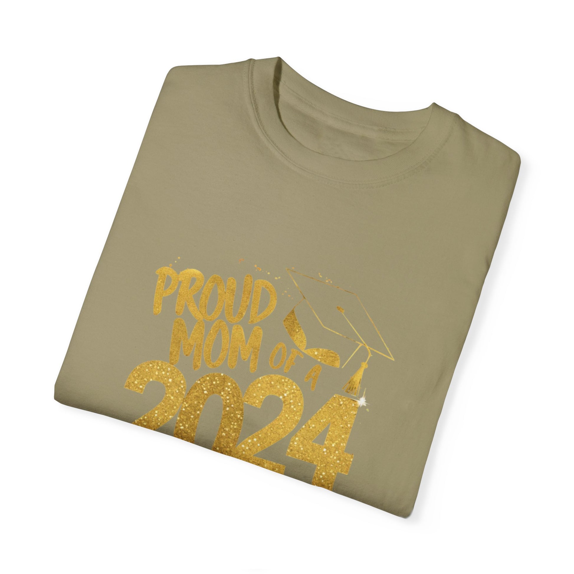 Proud of Mom 2024 Graduate Unisex Garment-dyed T-shirt Cotton Funny Humorous Graphic Soft Premium Unisex Men Women Khaki T-shirt Birthday Gift-47