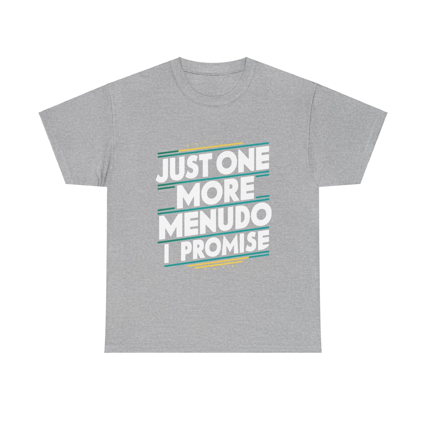 Just One More Menudo I Promise Mexican Food Graphic Unisex Heavy Cotton Tee Cotton Funny Humorous Graphic Soft Premium Unisex Men Women Sport Grey T-shirt Birthday Gift-9