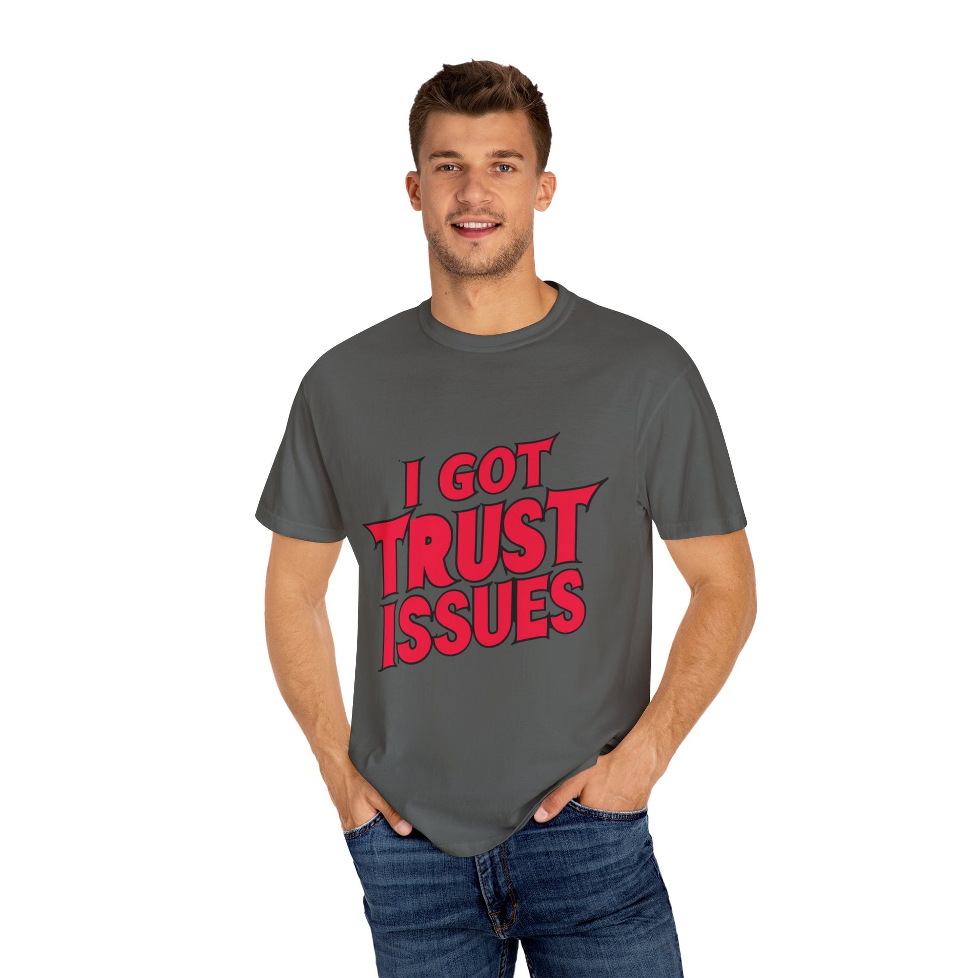 I Got Trust Issues Urban Hip Hop Graphic Unisex Garment-dyed T-shirt Cotton Funny Humorous Graphic Soft Premium Unisex Men Women Pepper T-shirt Birthday Gift-51