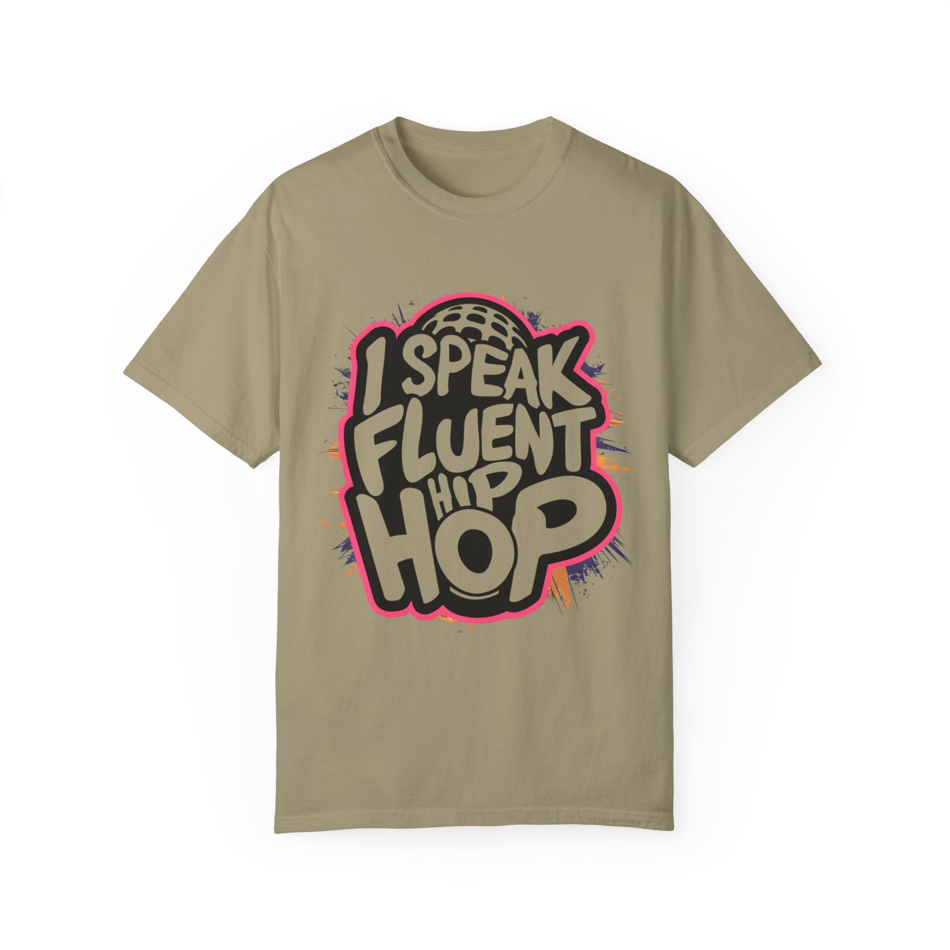 I Speak Fluent Hip Hop Urban Graphic Unisex Garment-dyed T-shirt Cotton Funny Humorous Graphic Soft Premium Unisex Men Women Khaki T-shirt Birthday Gift-11