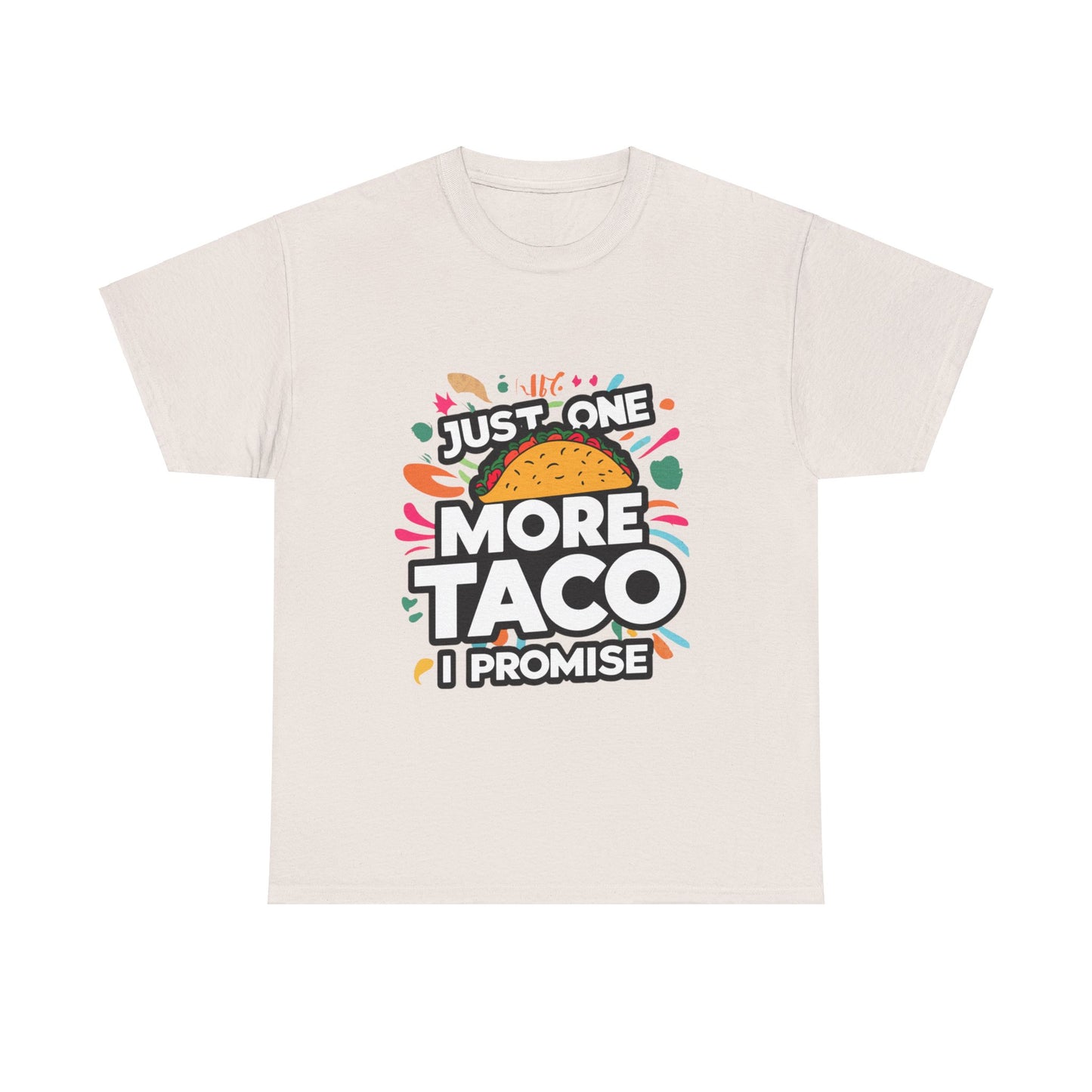 Just One More Taco I Promise Mexican Food Graphic Unisex Heavy Cotton Tee Cotton Funny Humorous Graphic Soft Premium Unisex Men Women Ice Gray T-shirt Birthday Gift-12