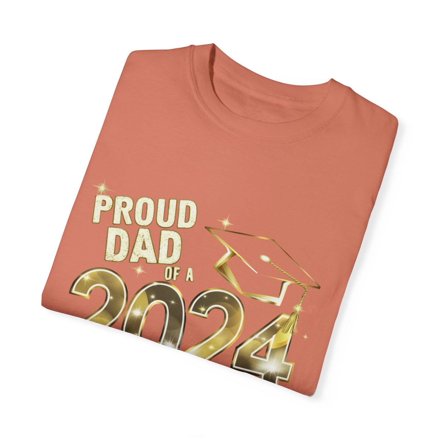 Proud of Dad 2024 Graduate Unisex Garment-dyed T-shirt Cotton Funny Humorous Graphic Soft Premium Unisex Men Women Terracotta T-shirt Birthday Gift-56
