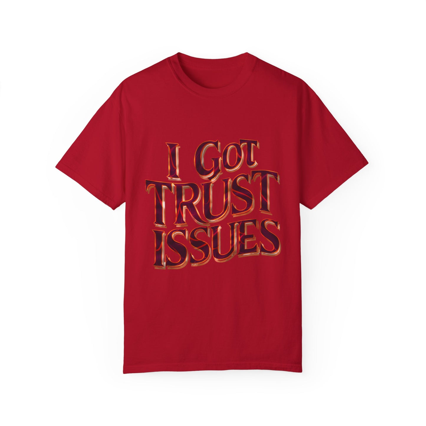 I Got Trust Issues Graphic Unisex Garment-dyed T-shirt Cotton Funny Humorous Graphic Soft Premium Unisex Men Women Red T-shirt Birthday Gift-3