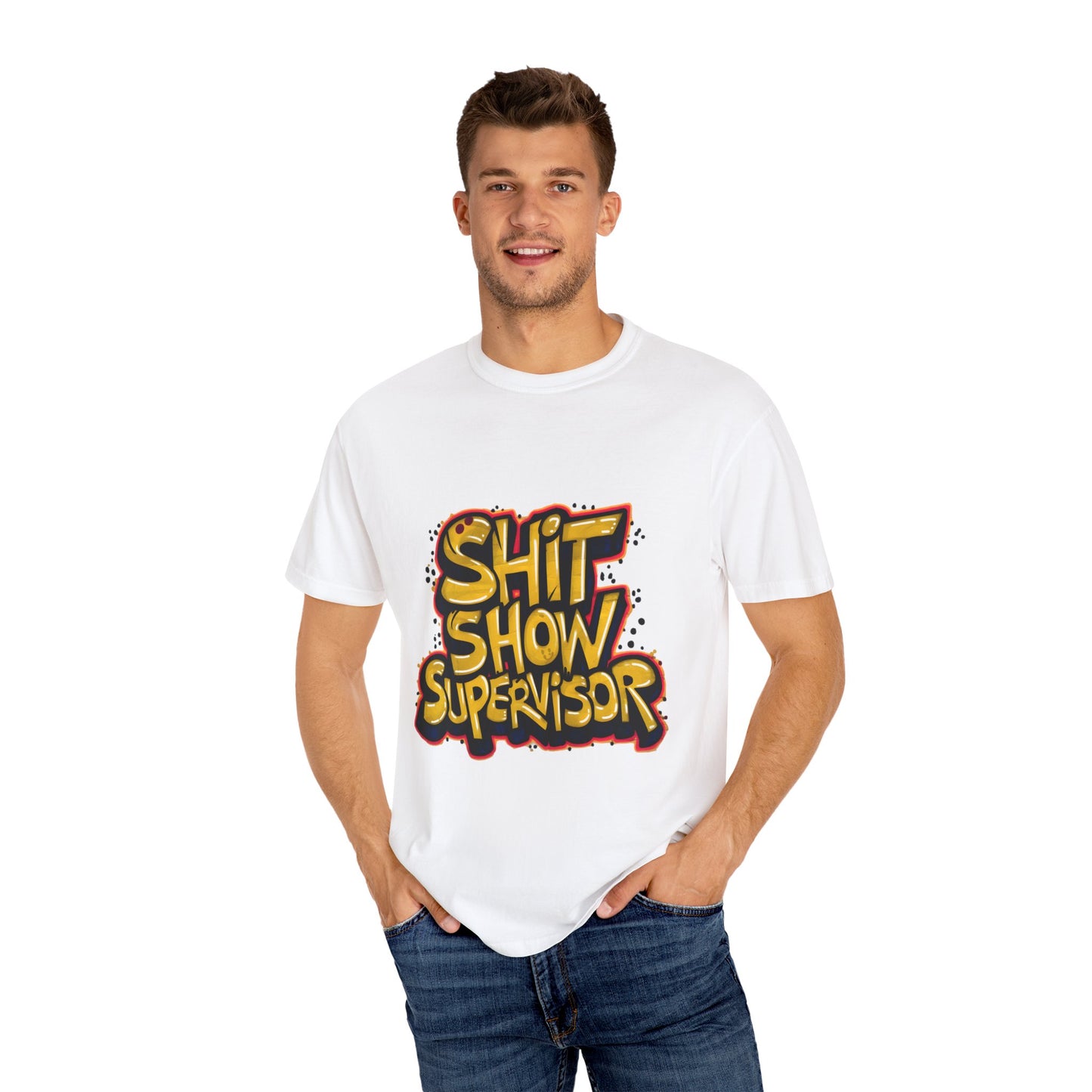 Shit Show Supervisor Urban Sarcastic Graphic Unisex Garment Dyed T-shirt Cotton Funny Humorous Graphic Soft Premium Unisex Men Women White T-shirt Birthday Gift-24