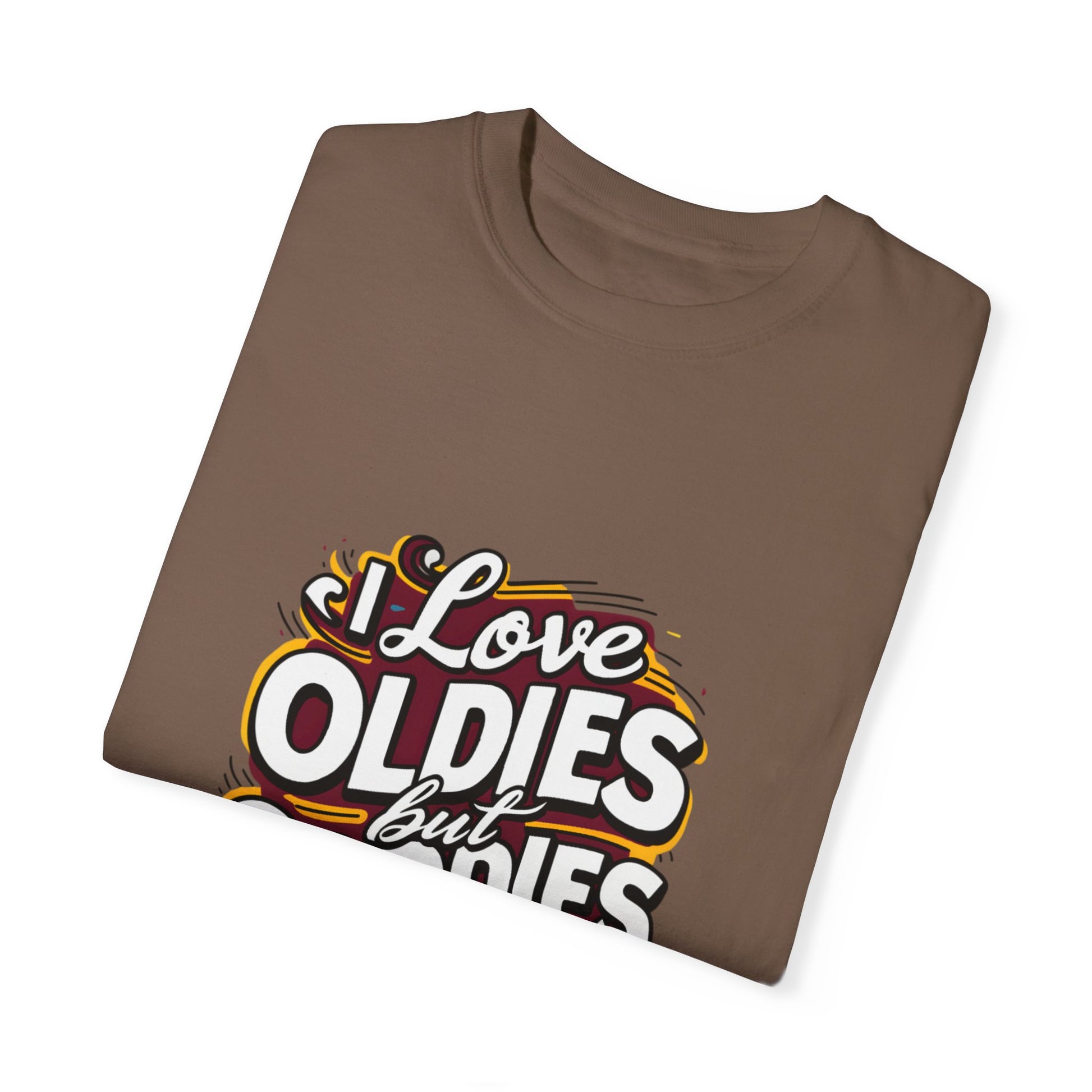 I Love Oldies but Goodies Music Urban Hip Hop Graphic Unisex Garment-dyed T-shirt Cotton Funny Humorous Graphic Soft Premium Unisex Men Women Espresso T-shirt Birthday Gift-59