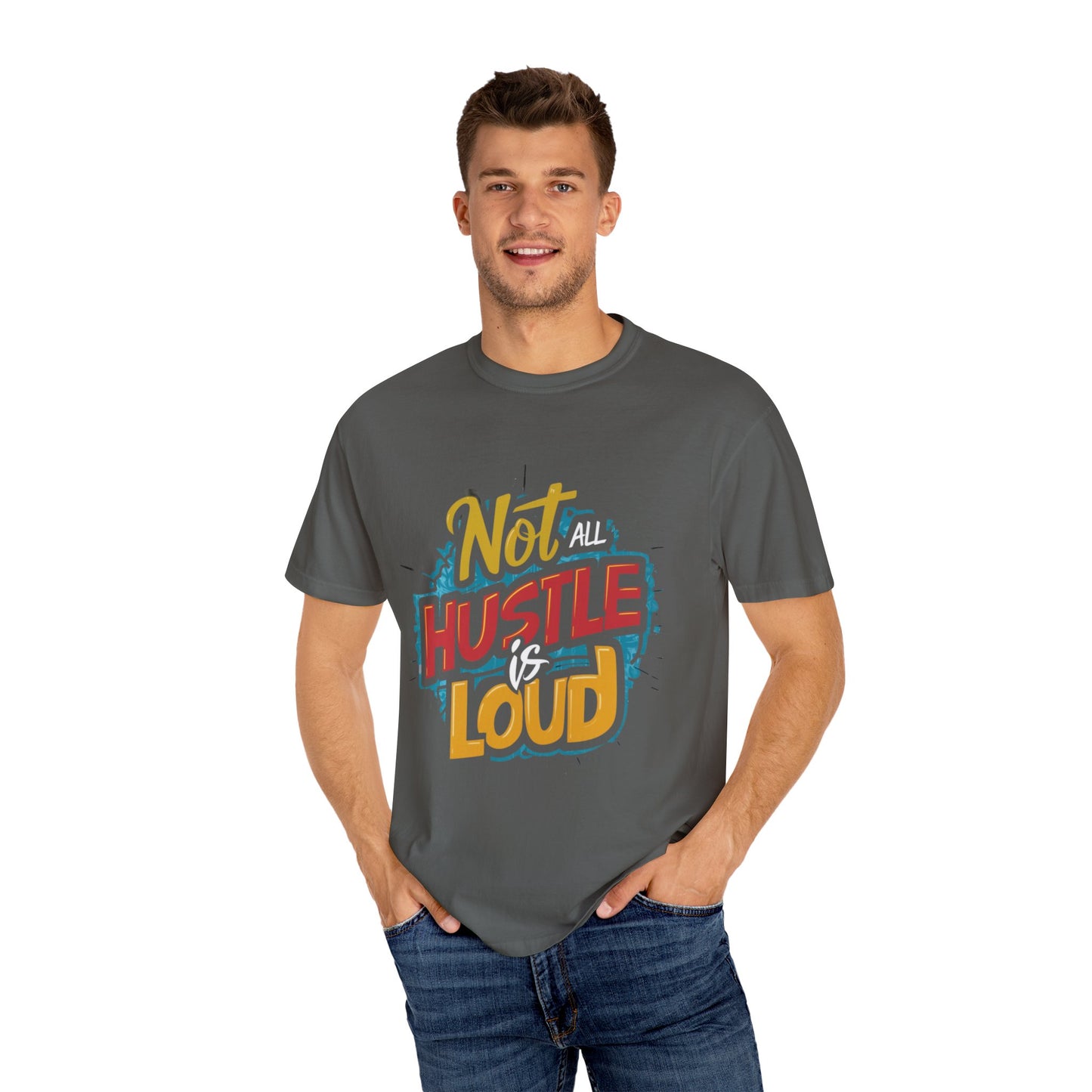 Not All Hustle is Loud Urban Hip Hop Graphic Unisex Garment-dyed T-shirt Cotton Funny Humorous Graphic Soft Premium Unisex Men Women Pepper T-shirt Birthday Gift-51