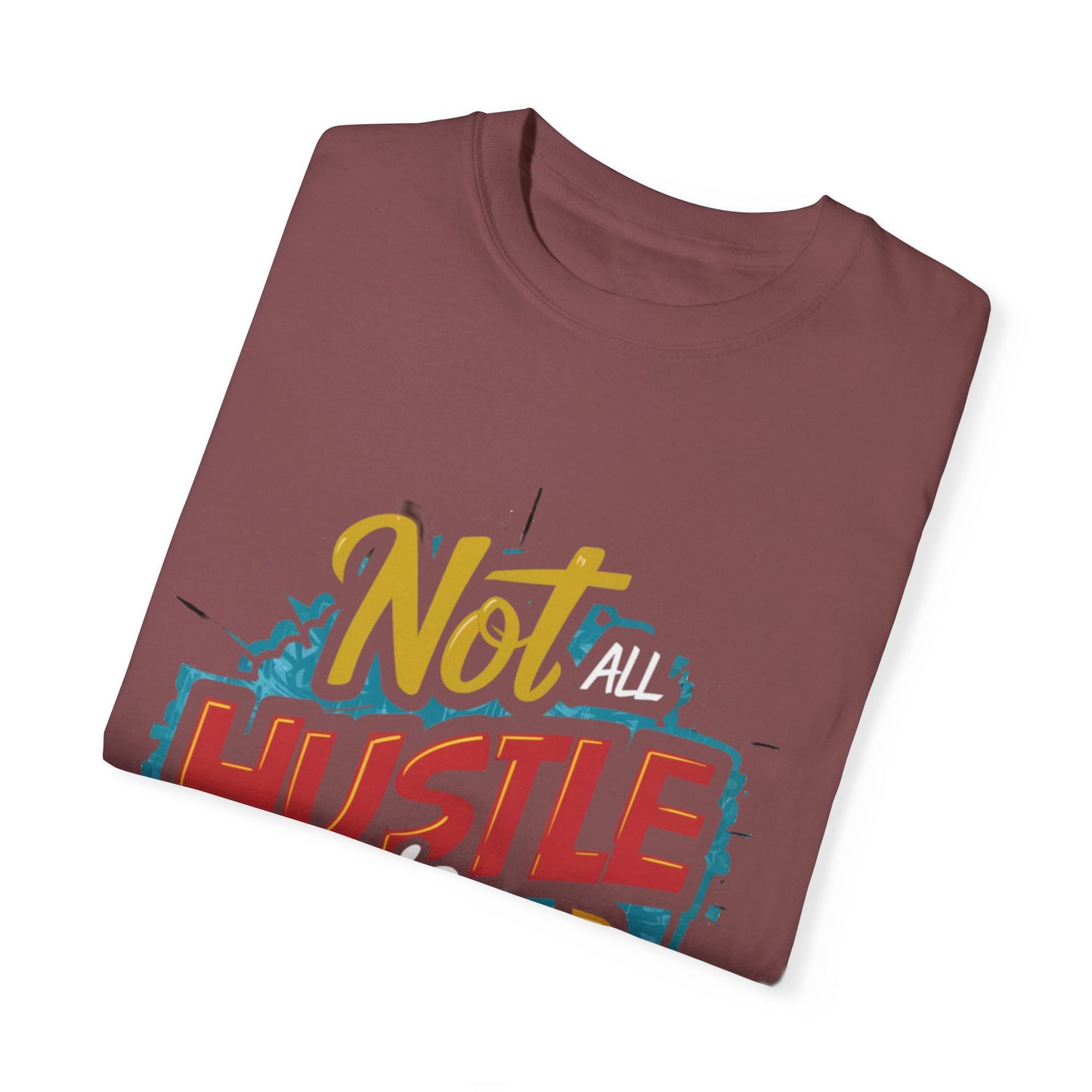 Not All Hustle is Loud Urban Hip Hop Graphic Unisex Garment-dyed T-shirt Cotton Funny Humorous Graphic Soft Premium Unisex Men Women Brick T-shirt Birthday Gift-29