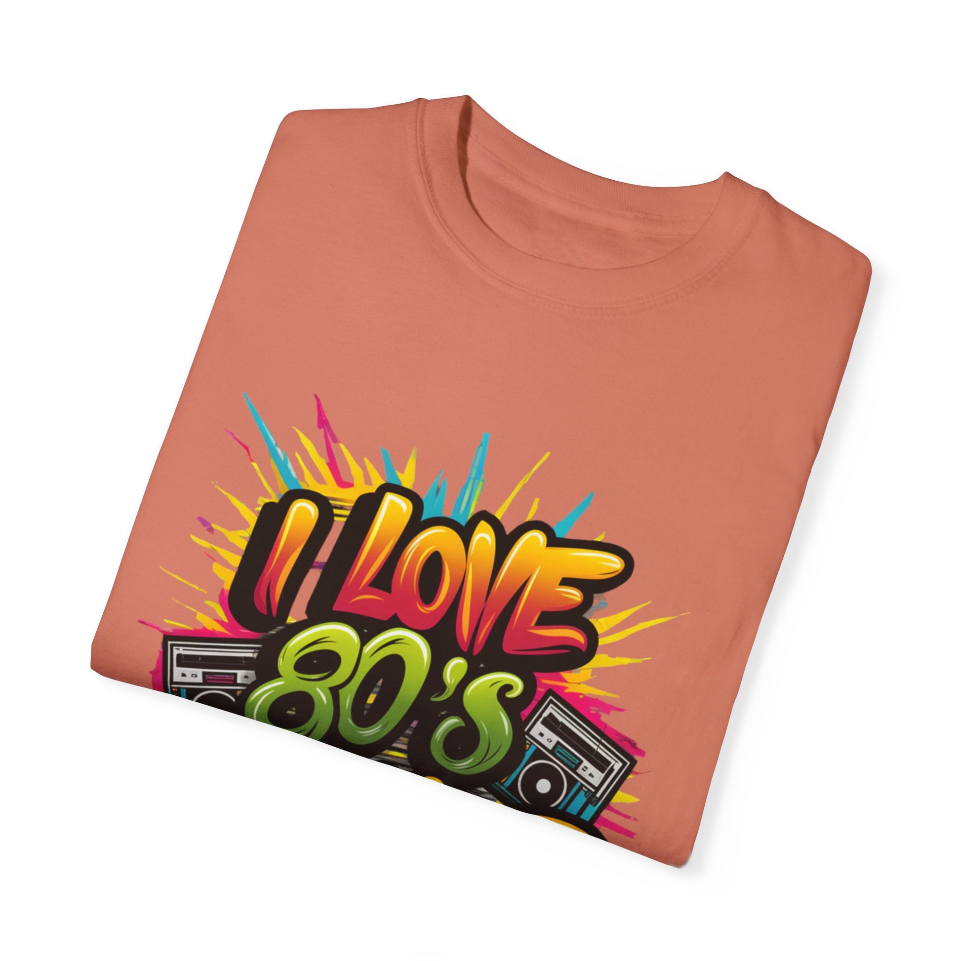 I Love 80's Hip Hop Graphic Unisex Garment-dyed T-shirt Cotton Funny Humorous Graphic Soft Premium Unisex Men Women Terracotta T-shirt Birthday Gift-56