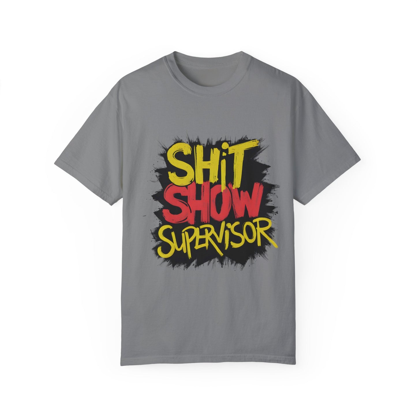 Shit Show Supervisor Urban Sarcastic Graphic Unisex Garment Dyed T-shirt Cotton Funny Humorous Graphic Soft Premium Unisex Men Women Grey T-shirt Birthday Gift-9