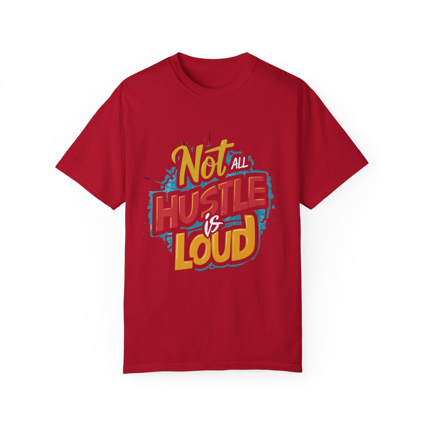 Not All Hustle is Loud Urban Hip Hop Graphic Unisex Garment-dyed T-shirt Cotton Funny Humorous Graphic Soft Premium Unisex Men Women Red T-shirt Birthday Gift-2