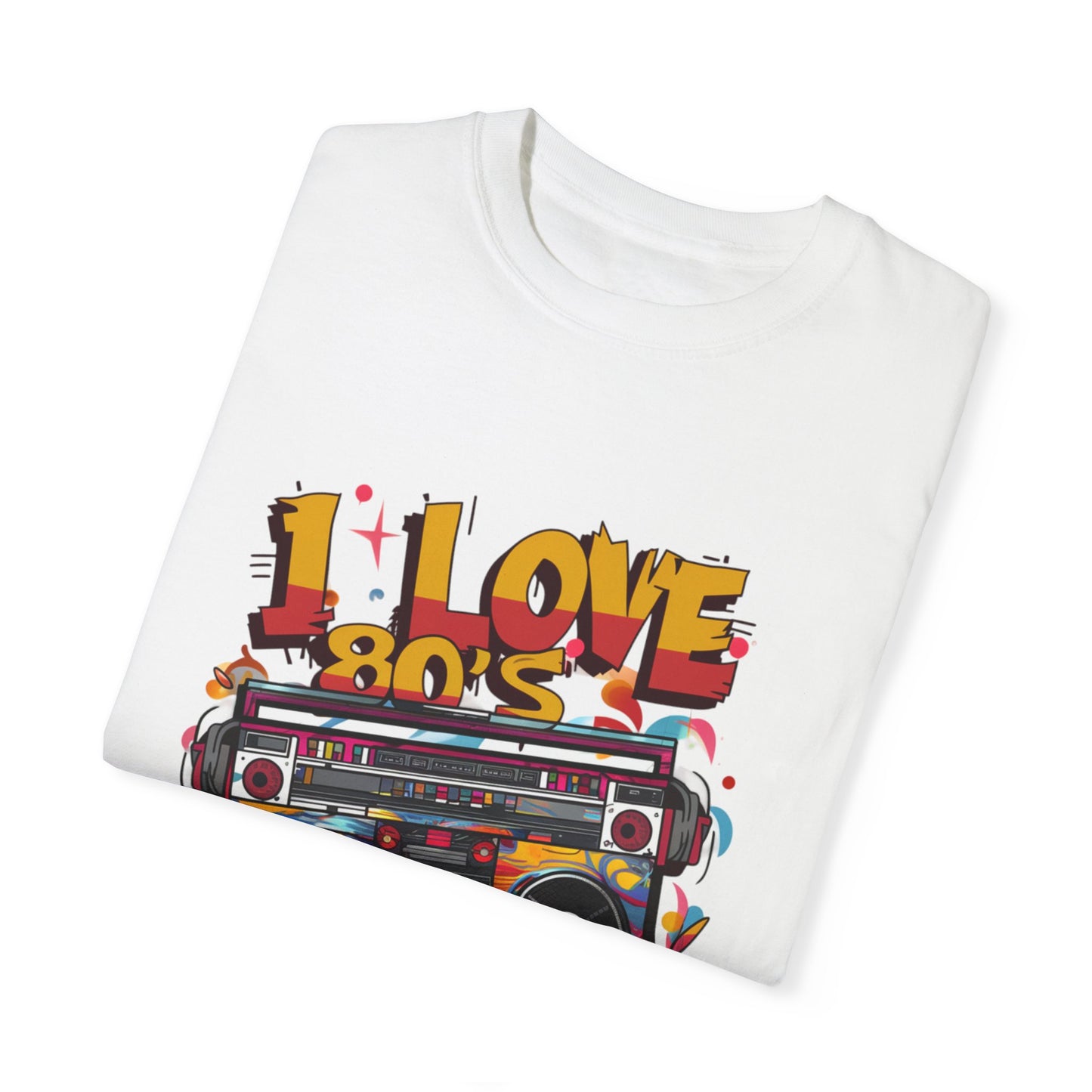 I Love 80's Hip Hop Graphic Unisex Garment-dyed T-shirt Cotton Funny Humorous Graphic Soft Premium Unisex Men Women White T-shirt Birthday Gift-23