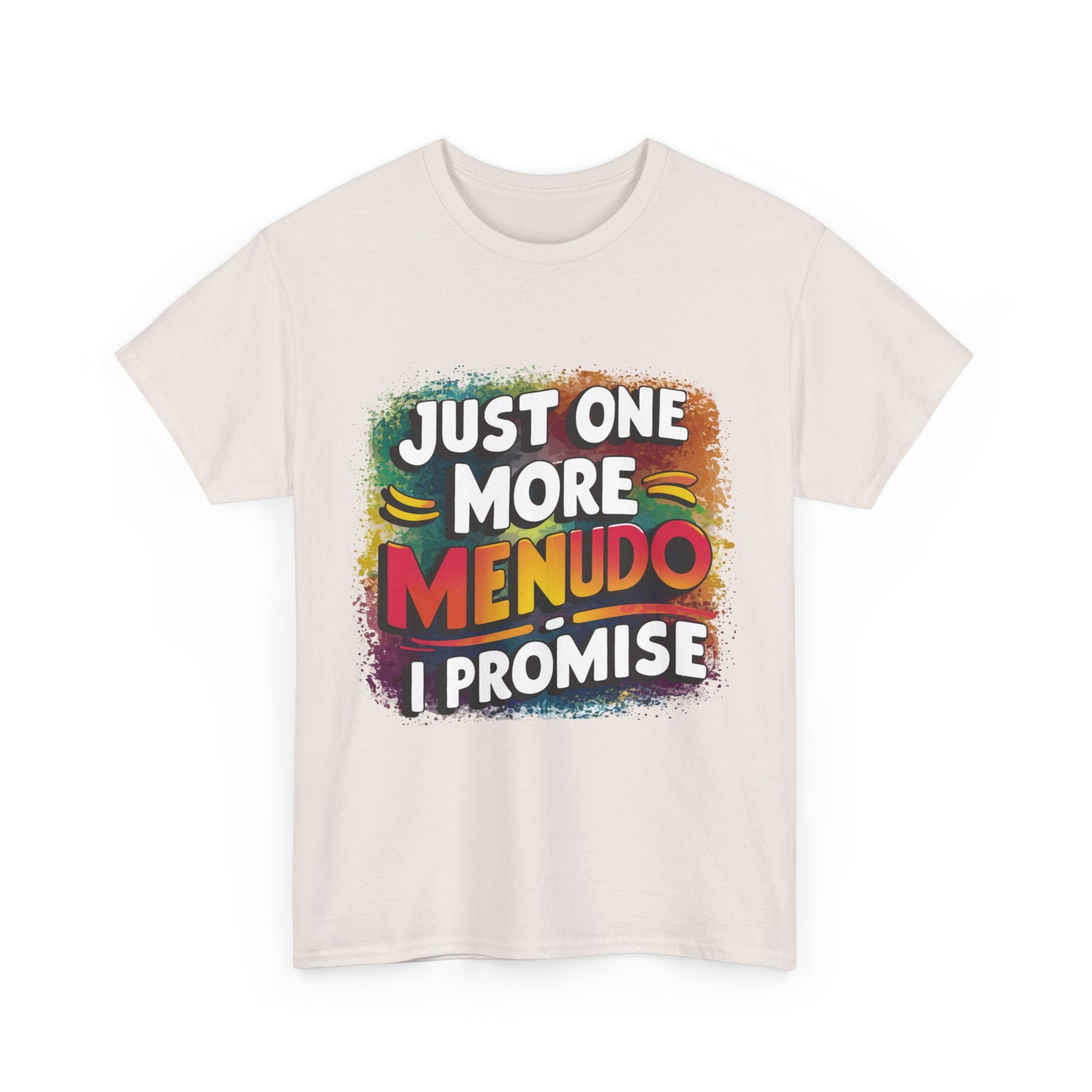 Just One More Menudo I Promise Mexican Food Graphic Unisex Heavy Cotton Tee Cotton Funny Humorous Graphic Soft Premium Unisex Men Women Ice Gray T-shirt Birthday Gift-48