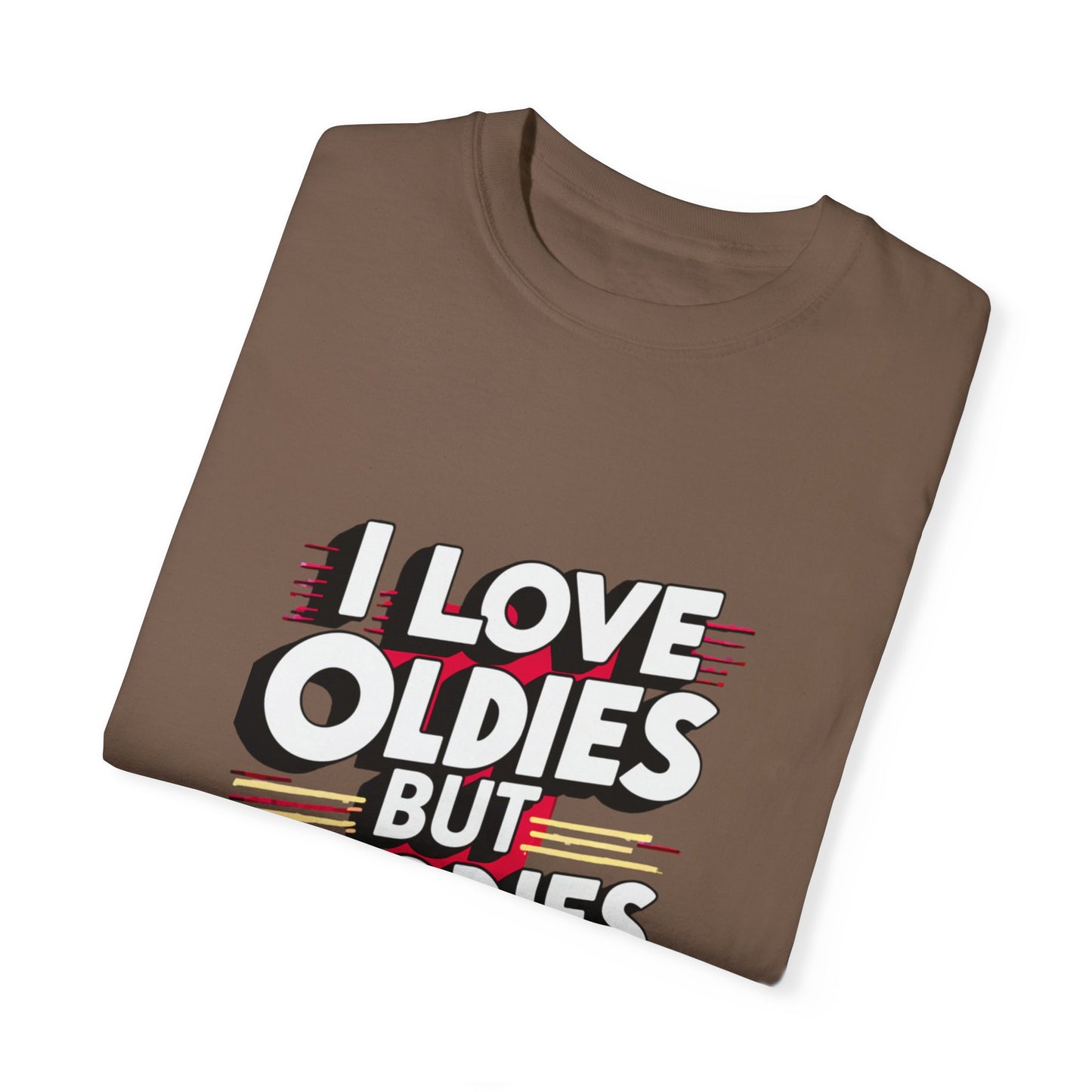 I Love Oldies but Goodies Music Urban Hip Hop Graphic Unisex Garment-dyed T-shirt Cotton Funny Humorous Graphic Soft Premium Unisex Men Women Espresso T-shirt Birthday Gift-59