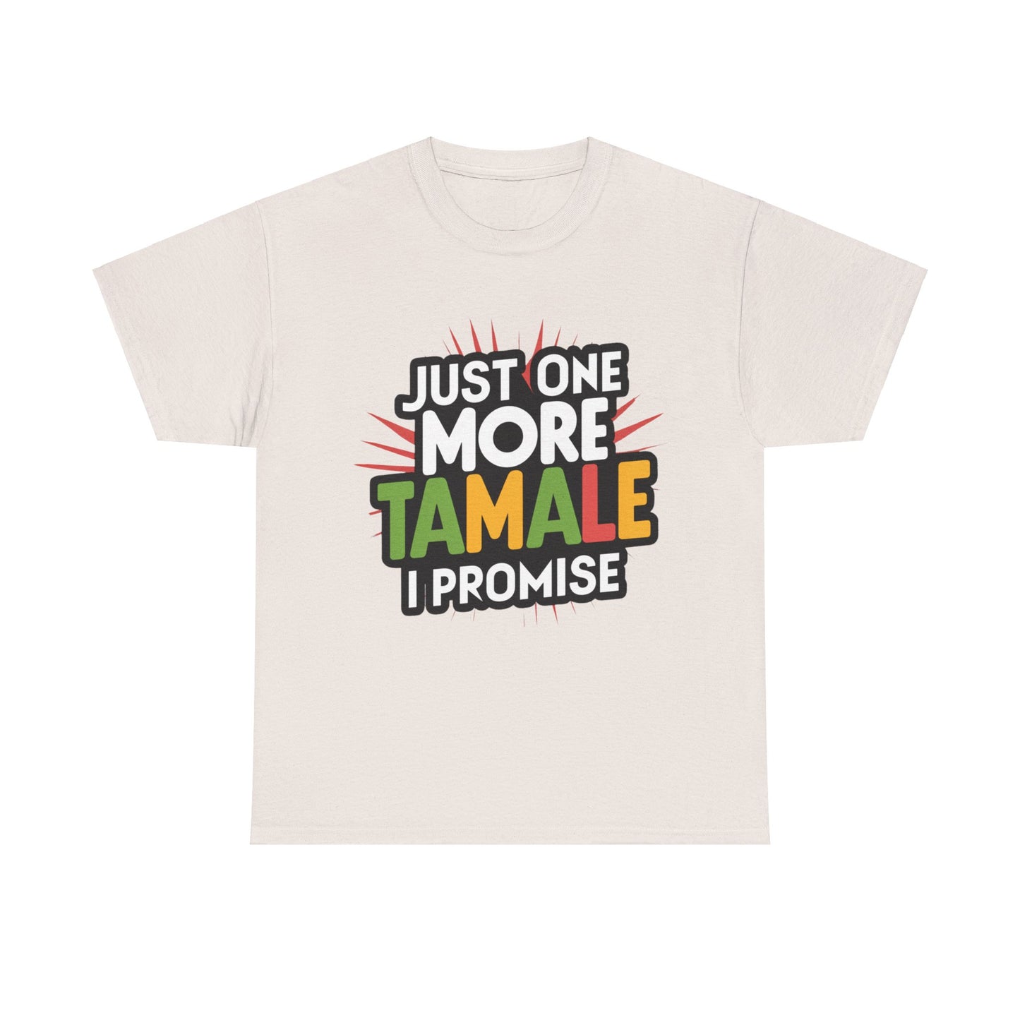 Just One More Tamale I Promise Mexican Food Graphic Unisex Heavy Cotton Tee Cotton Funny Humorous Graphic Soft Premium Unisex Men Women Ice Gray T-shirt Birthday Gift-12