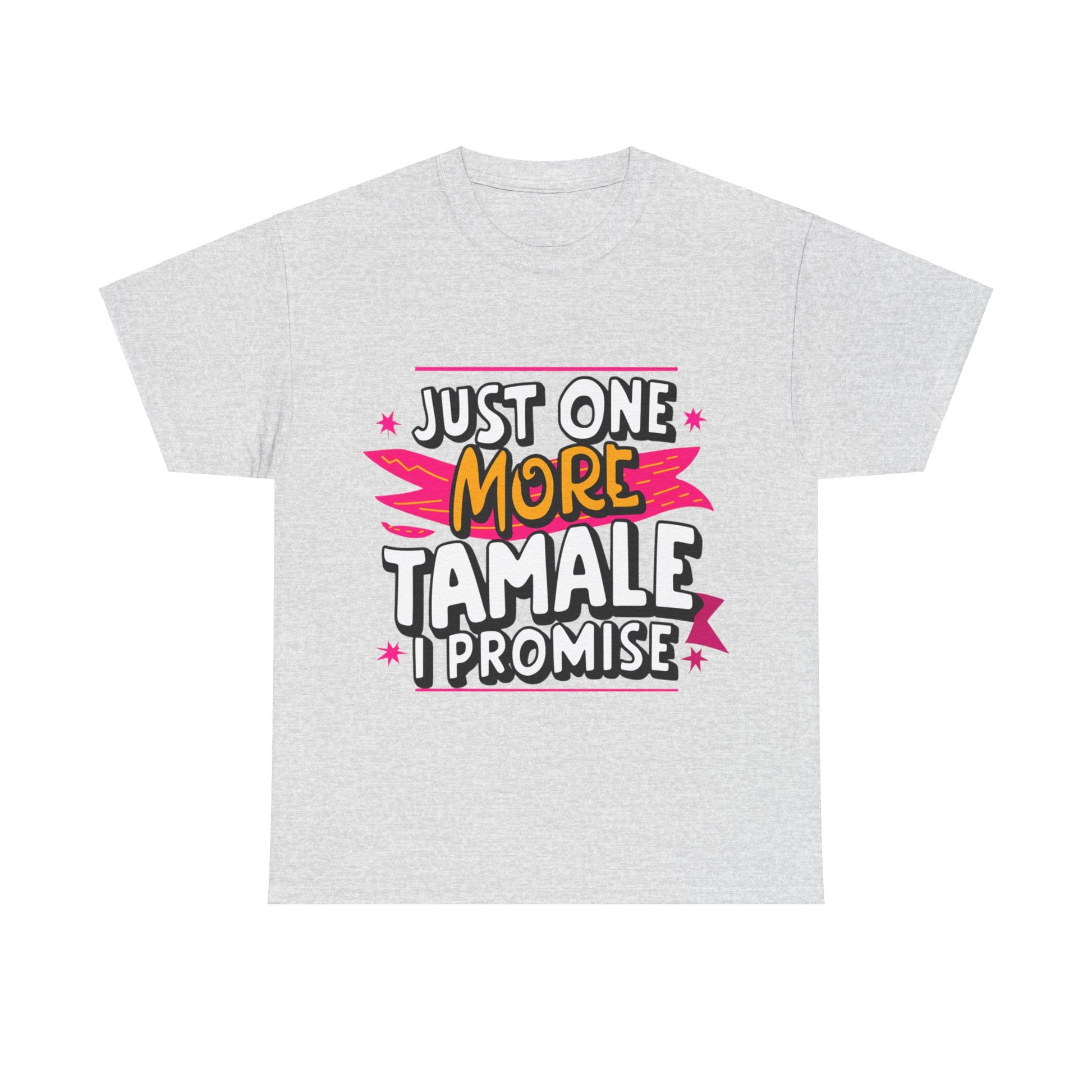 Just One More Tamale I Promise Mexican Food Graphic Unisex Heavy Cotton Tee Cotton Funny Humorous Graphic Soft Premium Unisex Men Women Ash T-shirt Birthday Gift-13