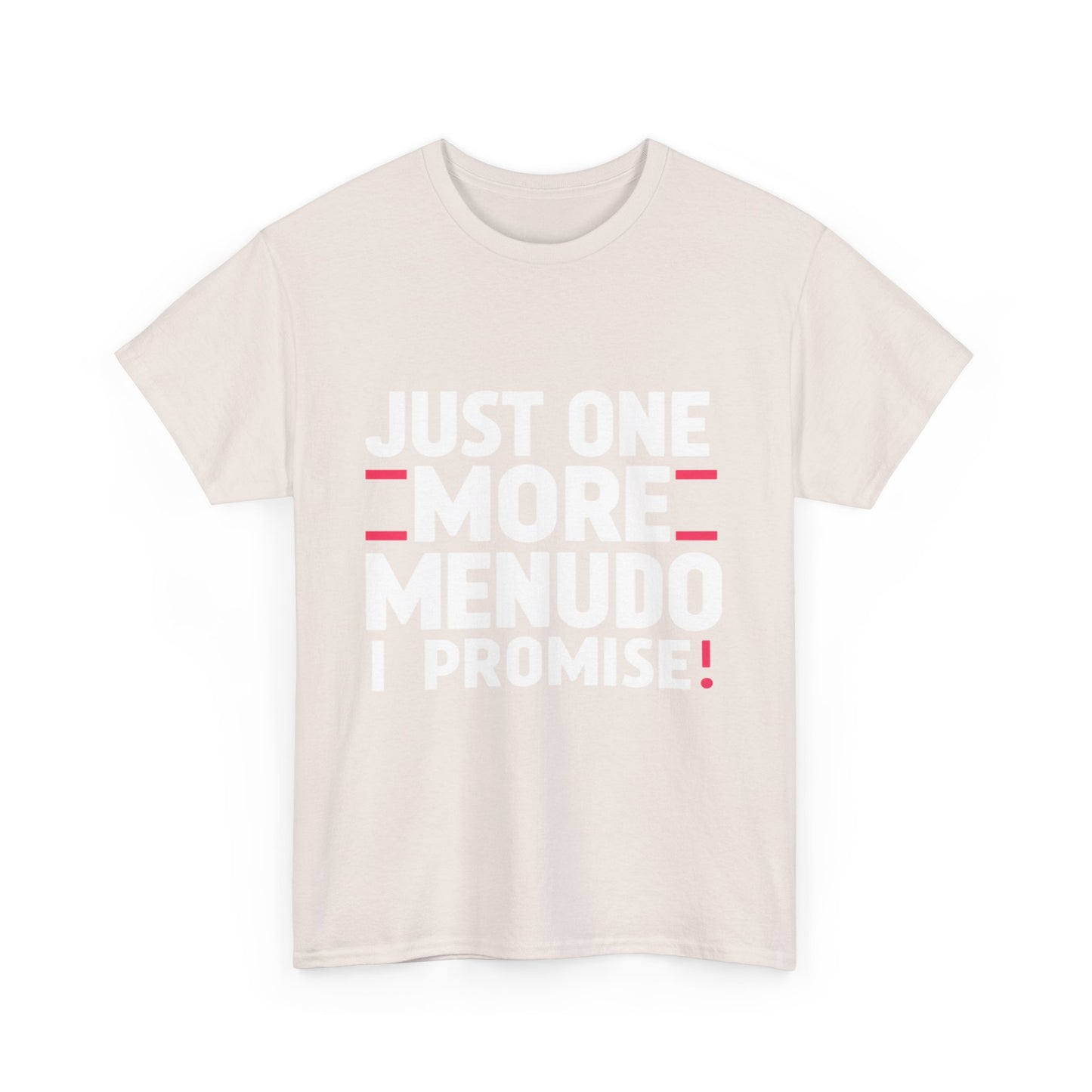 Just One More Menudo I Promise Mexican Food Graphic Unisex Heavy Cotton Tee Cotton Funny Humorous Graphic Soft Premium Unisex Men Women Ice Gray T-shirt Birthday Gift-48