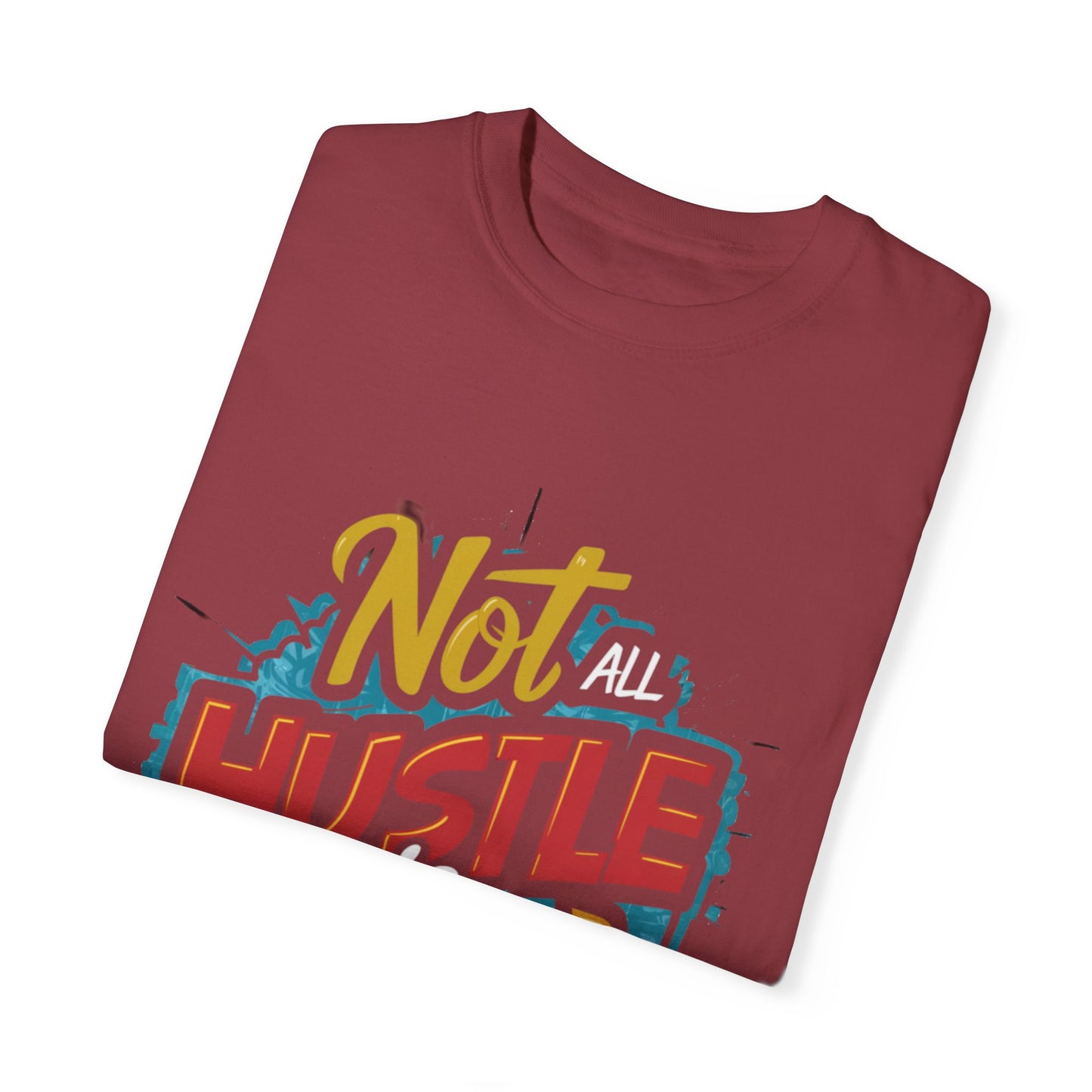 Not All Hustle is Loud Urban Hip Hop Graphic Unisex Garment-dyed T-shirt Cotton Funny Humorous Graphic Soft Premium Unisex Men Women Chili T-shirt Birthday Gift-35