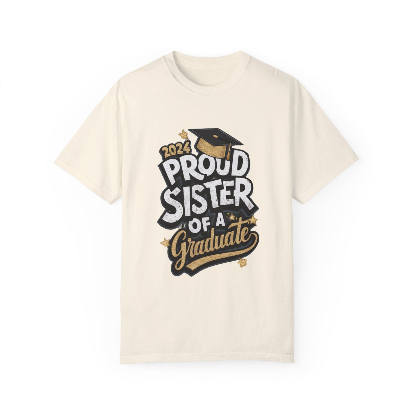 Proud Sister of a 2024 Graduate Unisex Garment-dyed T-shirt Cotton Funny Humorous Graphic Soft Premium Unisex Men Women Ivory T-shirt Birthday Gift-10