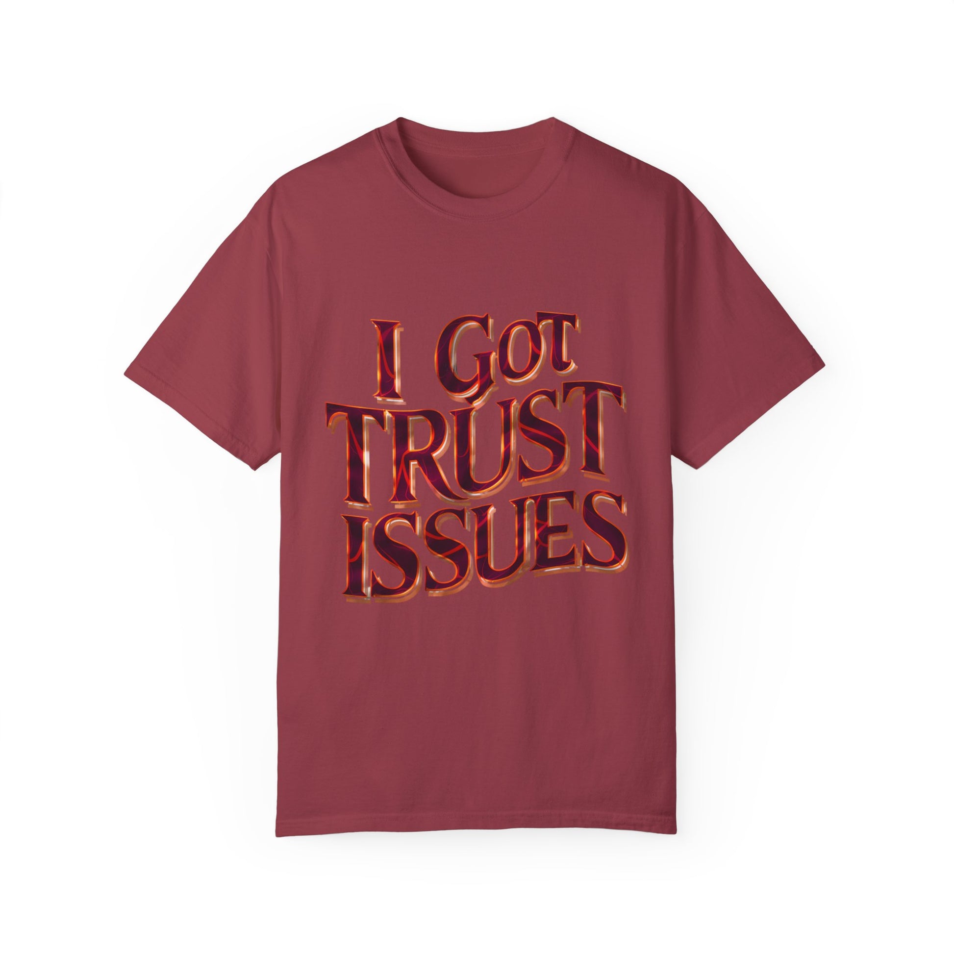 I Got Trust Issues Graphic Unisex Garment-dyed T-shirt Cotton Funny Humorous Graphic Soft Premium Unisex Men Women Chili T-shirt Birthday Gift-7