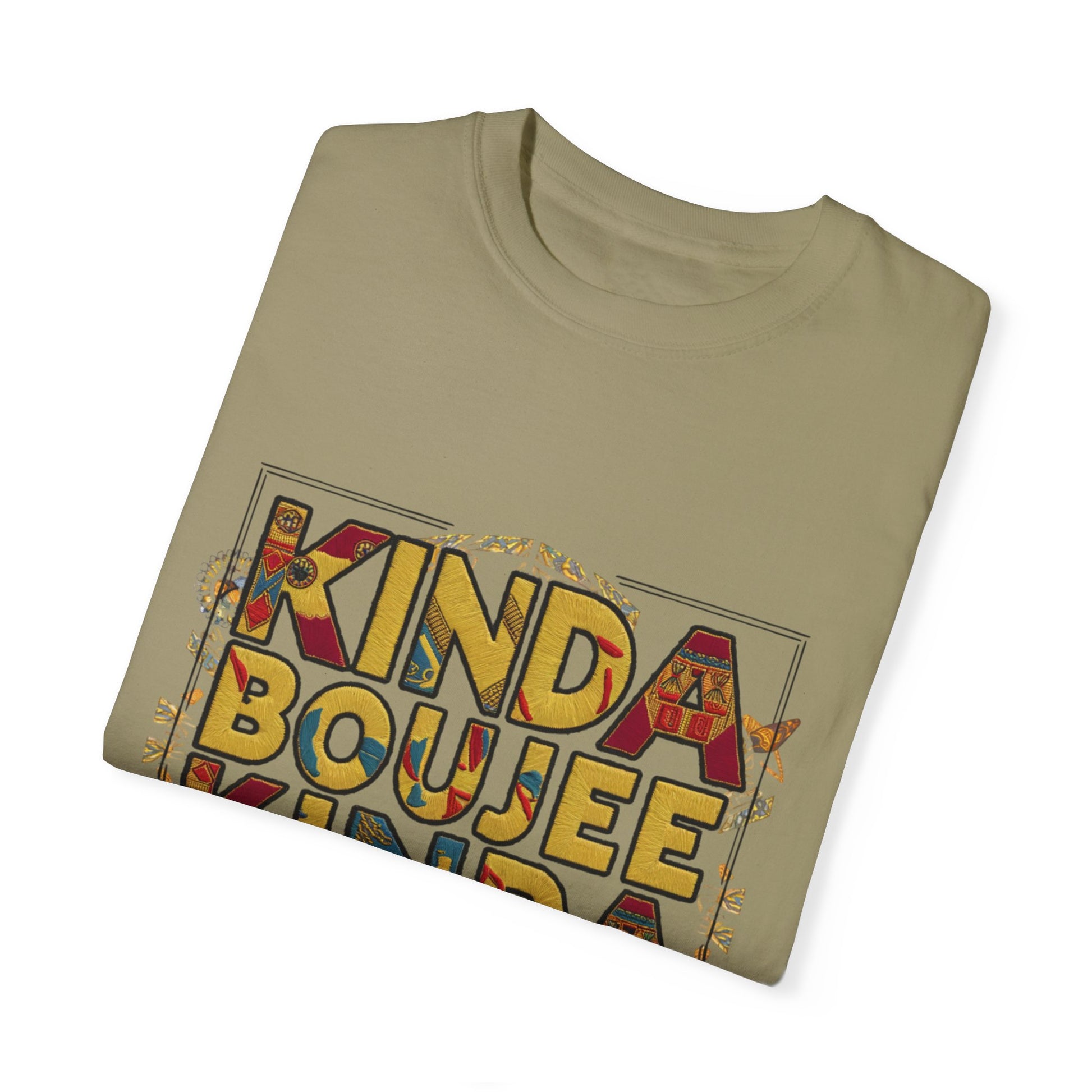 Kinda Boujee Kinda Broke Urban Sarcastic Graphic Unisex Garment Dyed T-shirt Cotton Funny Humorous Graphic Soft Premium Unisex Men Women Khaki T-shirt Birthday Gift-47