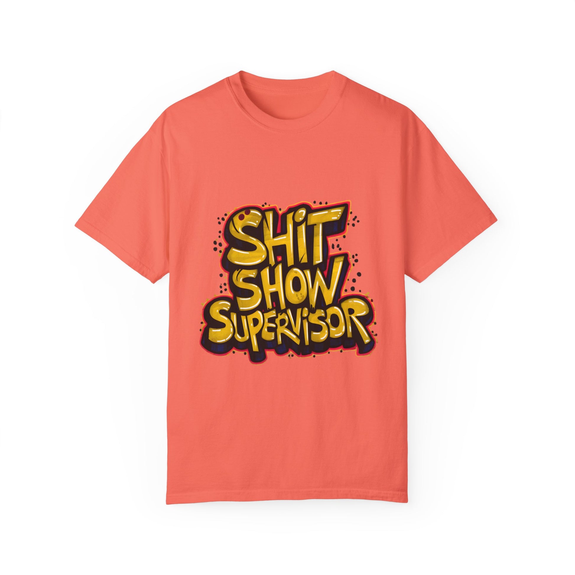 Shit Show Supervisor Urban Sarcastic Graphic Unisex Garment Dyed T-shirt Cotton Funny Humorous Graphic Soft Premium Unisex Men Women Bright Salmon T-shirt Birthday Gift-6