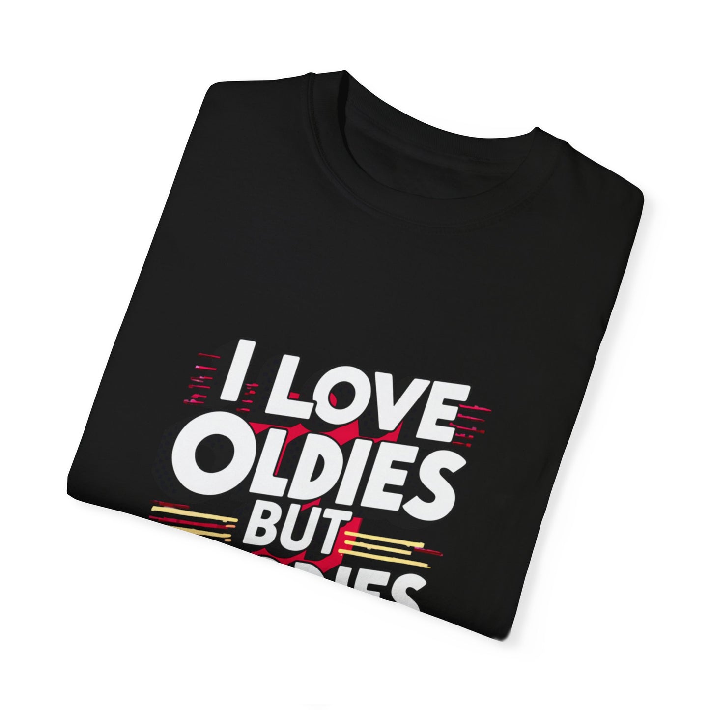 I Love Oldies but Goodies Music Urban Hip Hop Graphic Unisex Garment-dyed T-shirt Cotton Funny Humorous Graphic Soft Premium Unisex Men Women Black T-shirt Birthday Gift-17