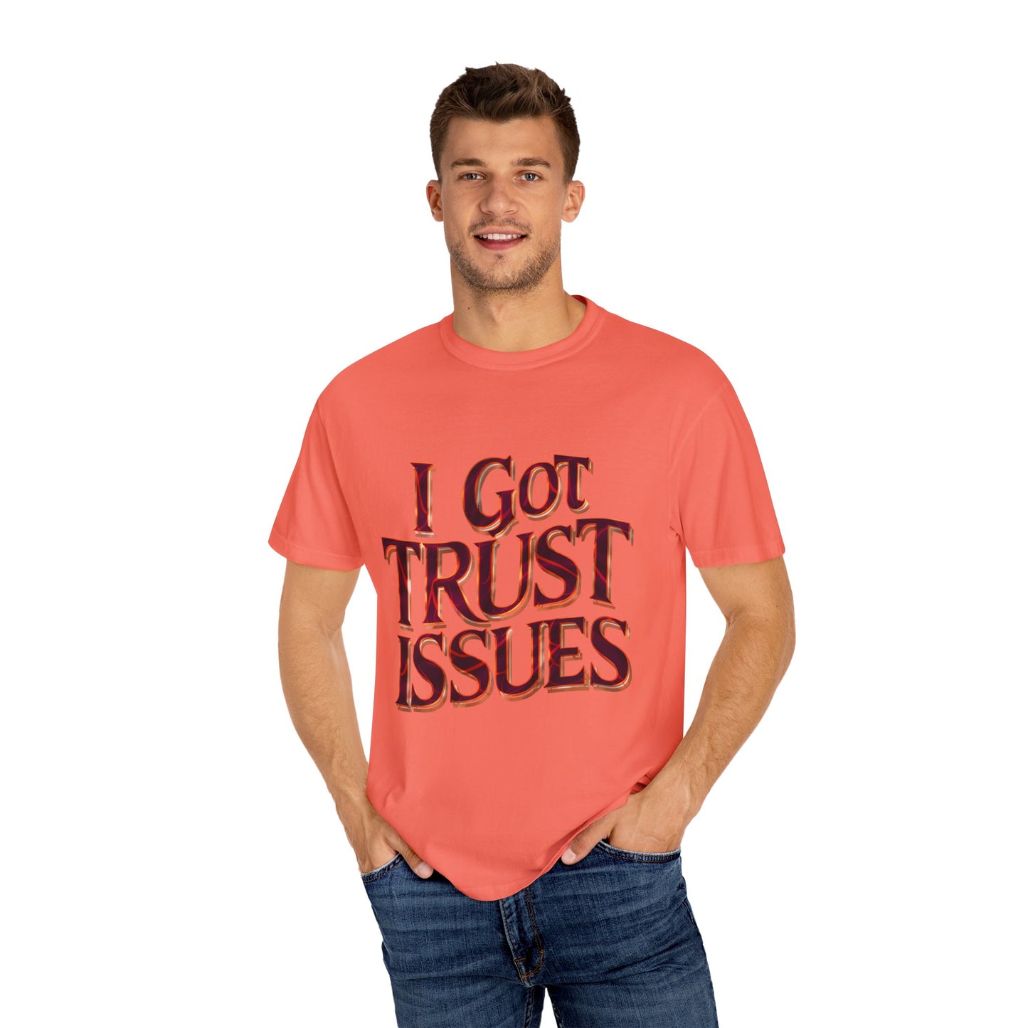 I Got Trust Issues Graphic Unisex Garment-dyed T-shirt Cotton Funny Humorous Graphic Soft Premium Unisex Men Women Bright Salmon T-shirt Birthday Gift-33