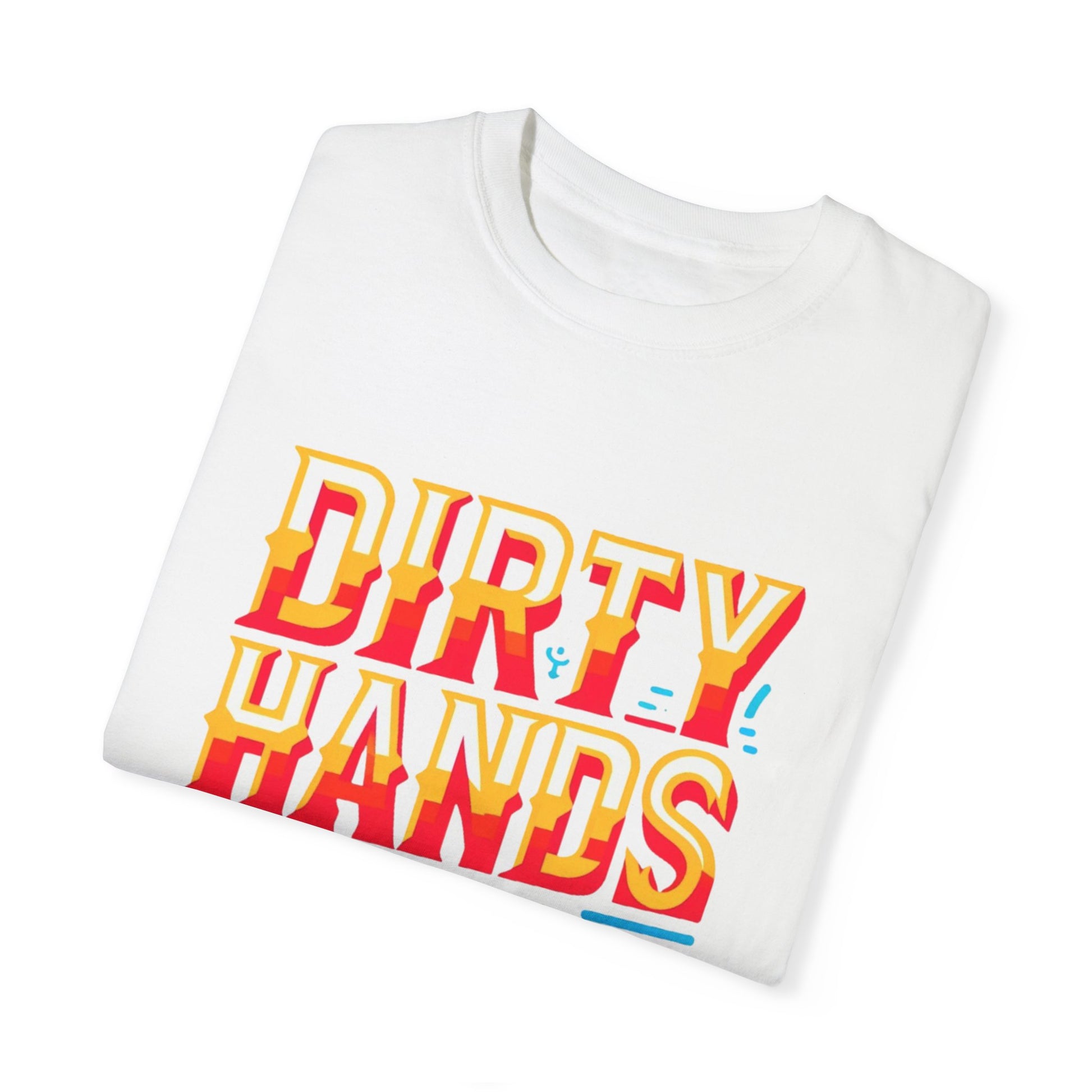 Dirty Hand Still Broke Urban Sarcastic Graphic Unisex Garment Dyed T-shirt Cotton Funny Humorous Graphic Soft Premium Unisex Men Women White T-shirt Birthday Gift-23