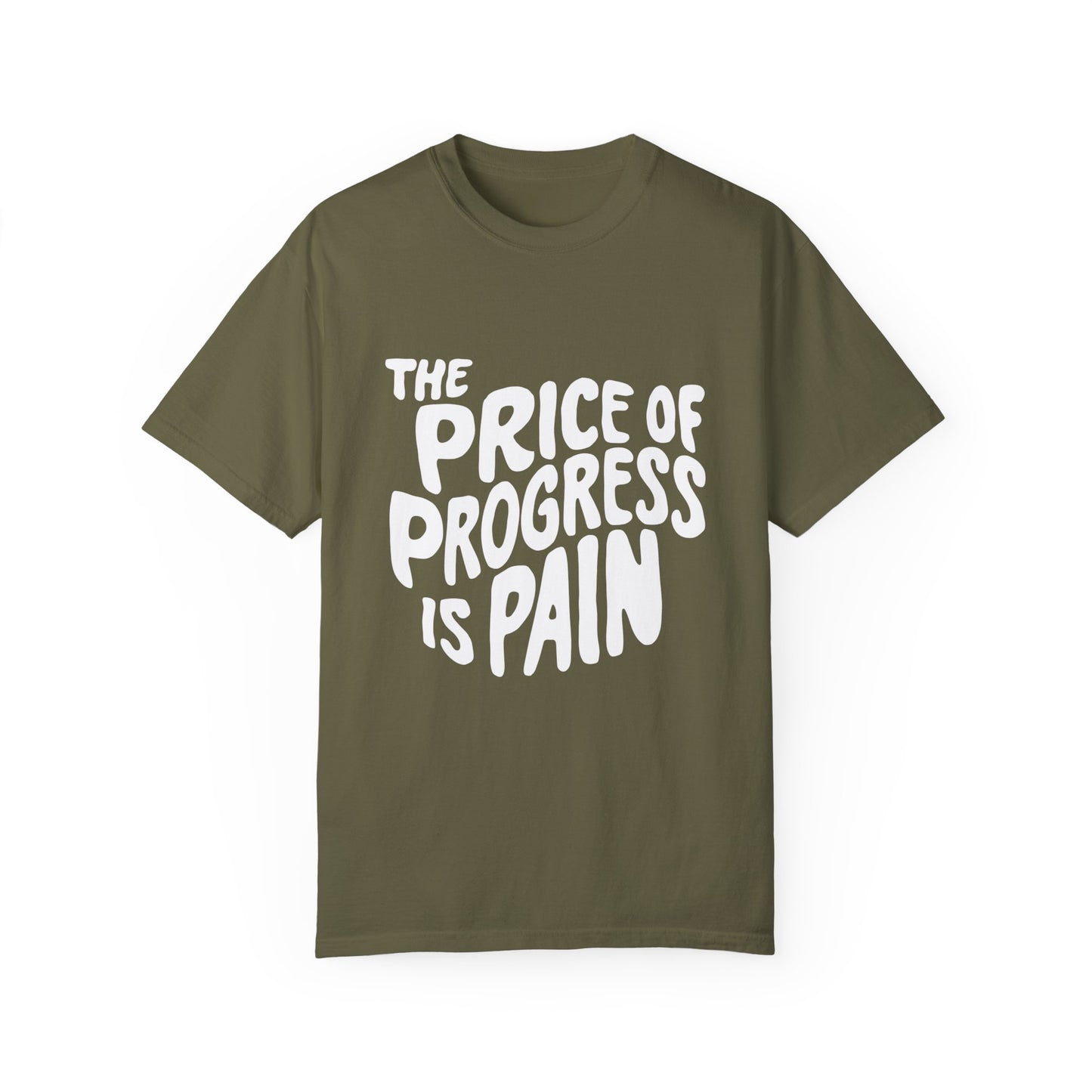 The Price of Progress is Pain Urban Sarcastic Graphic Unisex Garment Dyed T-shirt Cotton Funny Humorous Graphic Soft Premium Unisex Men Women Sage T-shirt Birthday Gift-12