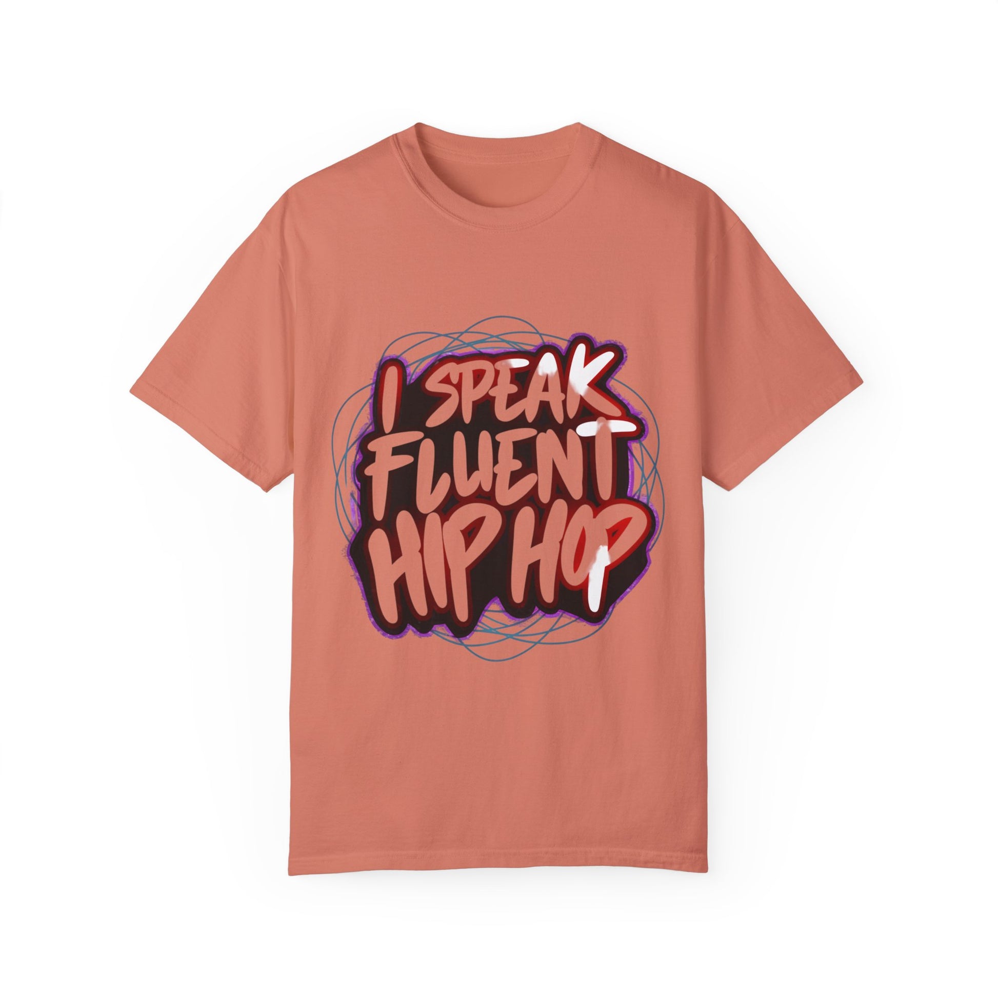 I Speak Fluent Hip Hop Urban Graphic Unisex Garment-dyed T-shirt Cotton Funny Humorous Graphic Soft Premium Unisex Men Women Terracotta T-shirt Birthday Gift-14