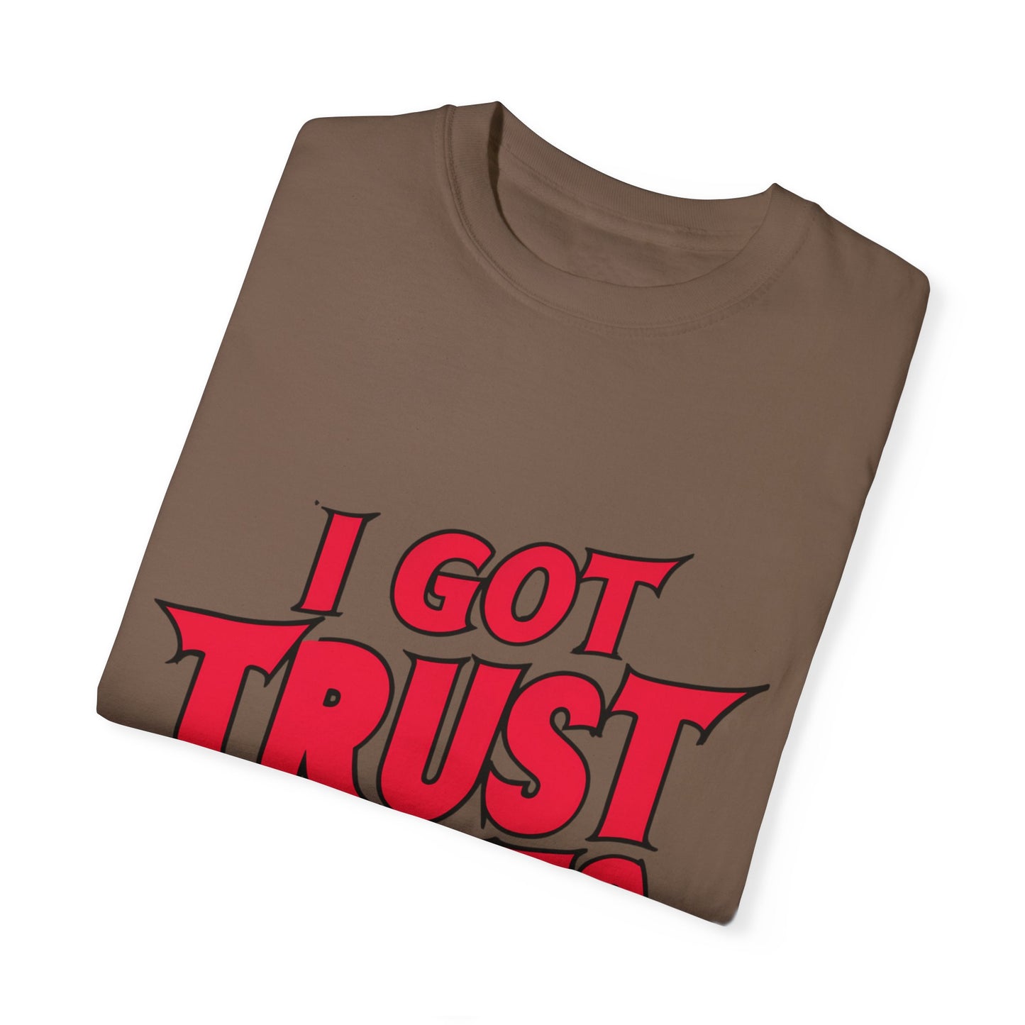 I Got Trust Issues Urban Hip Hop Graphic Unisex Garment-dyed T-shirt Cotton Funny Humorous Graphic Soft Premium Unisex Men Women Espresso T-shirt Birthday Gift-59