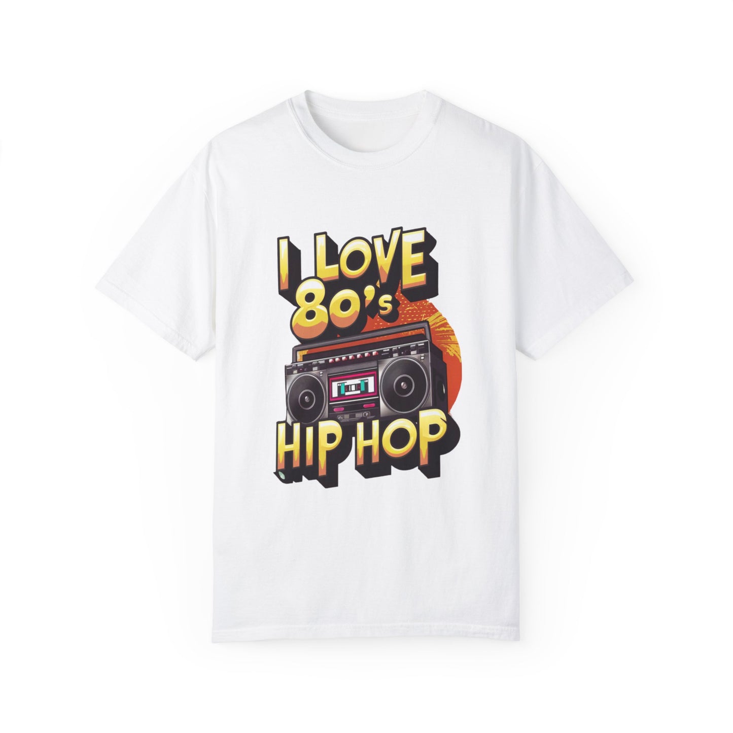 I Love 80's Hip Hop Graphic Unisex Garment-dyed T-shirt Cotton Funny Humorous Graphic Soft Premium Unisex Men Women White T-shirt Birthday Gift-3