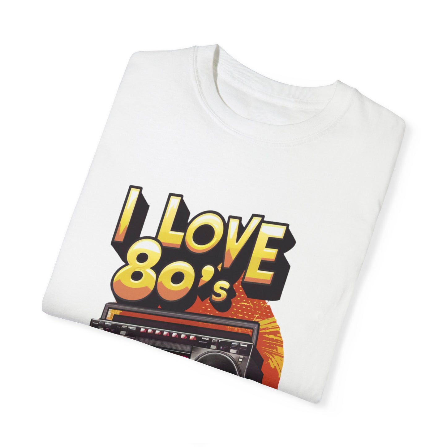 I Love 80's Hip Hop Graphic Unisex Garment-dyed T-shirt Cotton Funny Humorous Graphic Soft Premium Unisex Men Women White T-shirt Birthday Gift-23