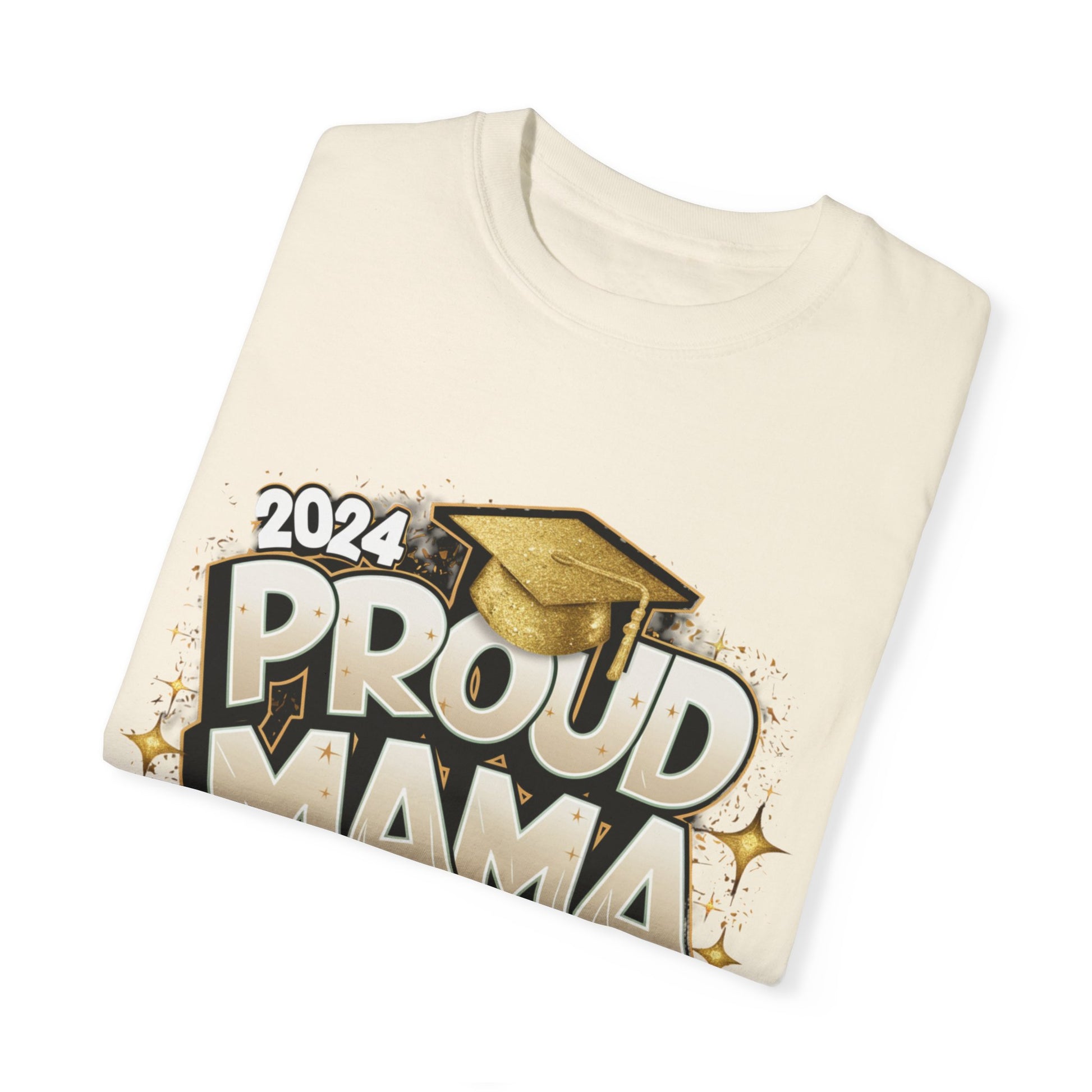 Proud Mama of a 2024 Graduate Unisex Garment-dyed T-shirt Cotton Funny Humorous Graphic Soft Premium Unisex Men Women Ivory T-shirt Birthday Gift-44